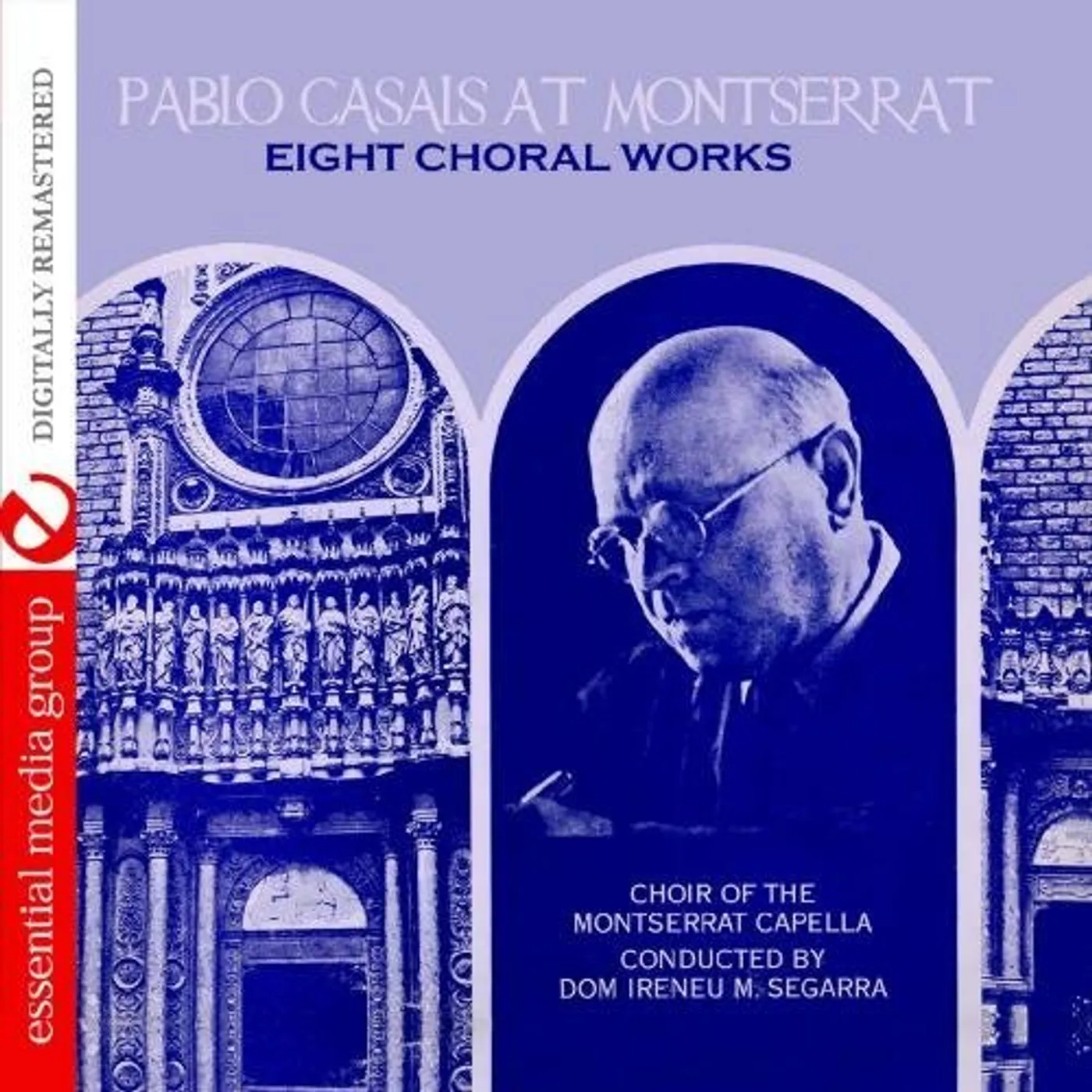 PABLO CASALS AT MONTSERRAT: EIGHT CHORAL WORKS CD