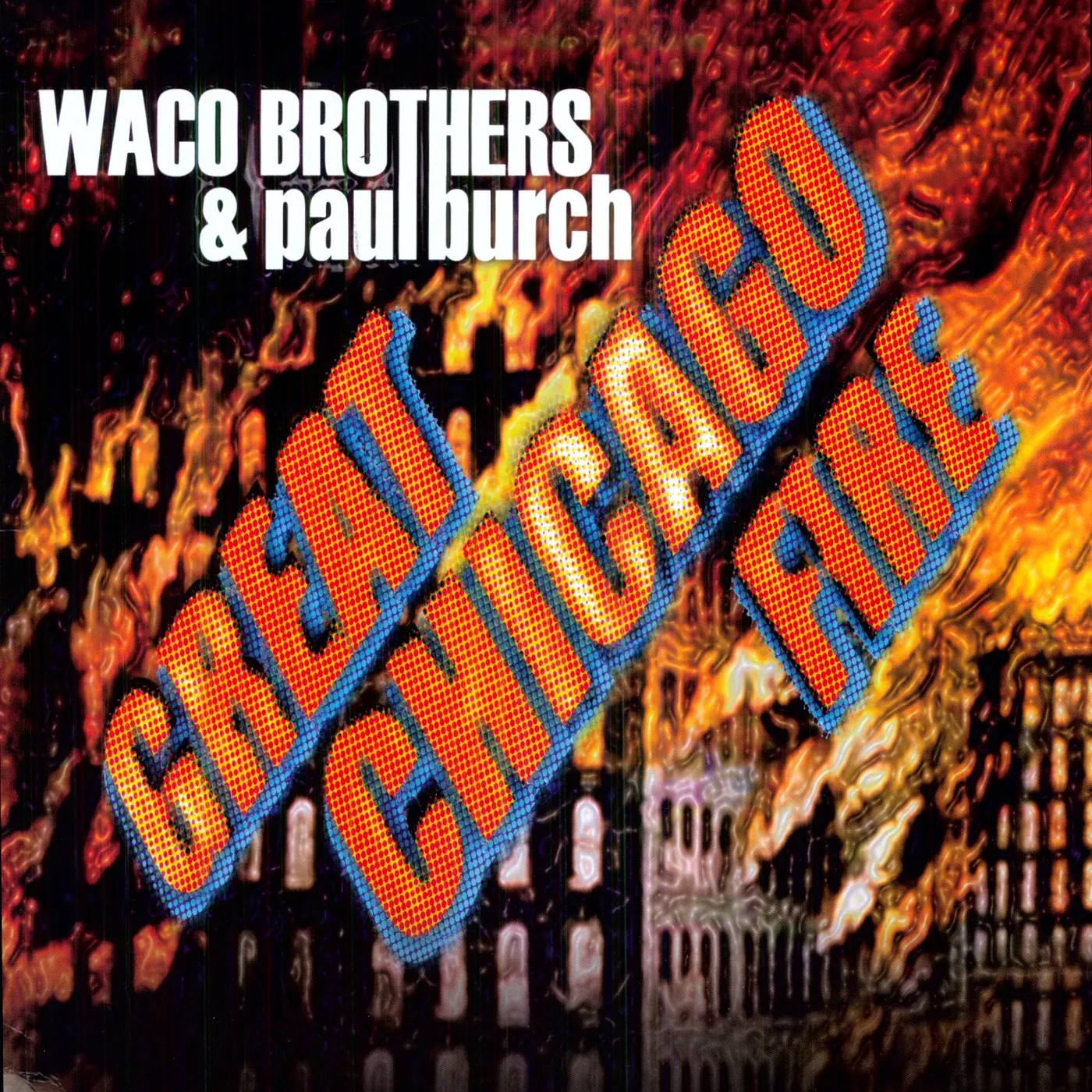 Waco Brothers & Paul Burch Great Chicago Fire Vinyl Record