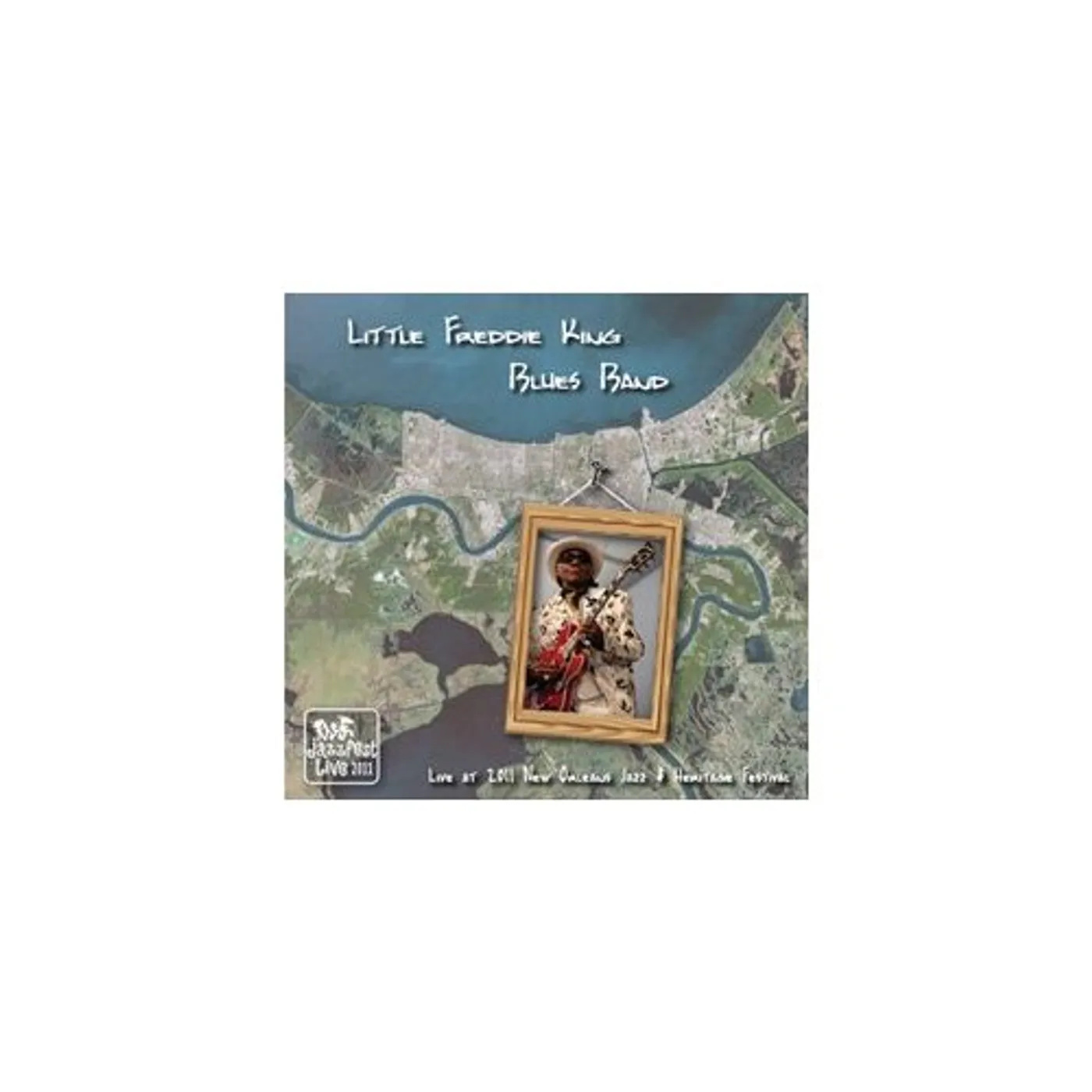Little Freddie King LIVE AT JAZZFEST 2011 CD
