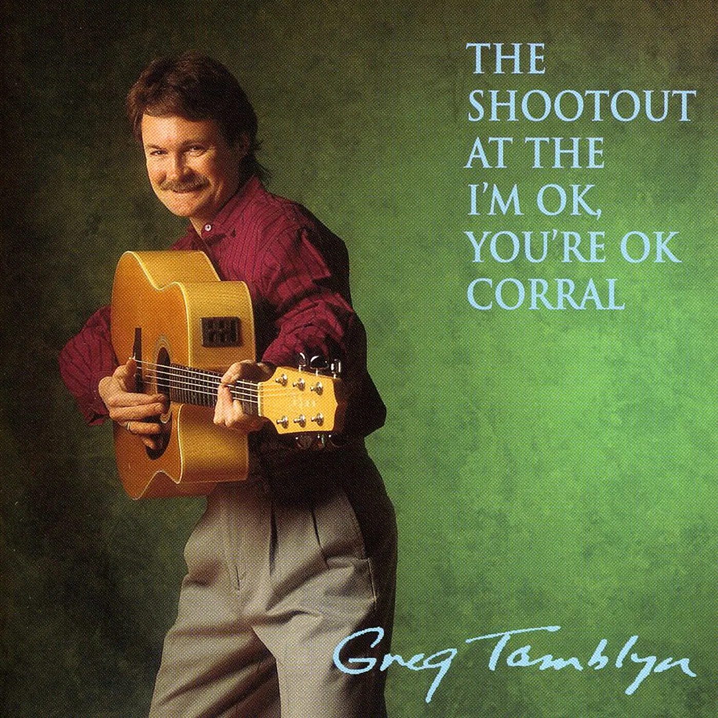 Greg Tamblyn SHOOTOUT AT THE I'M OK, YOU'RE OK CORRAL CD