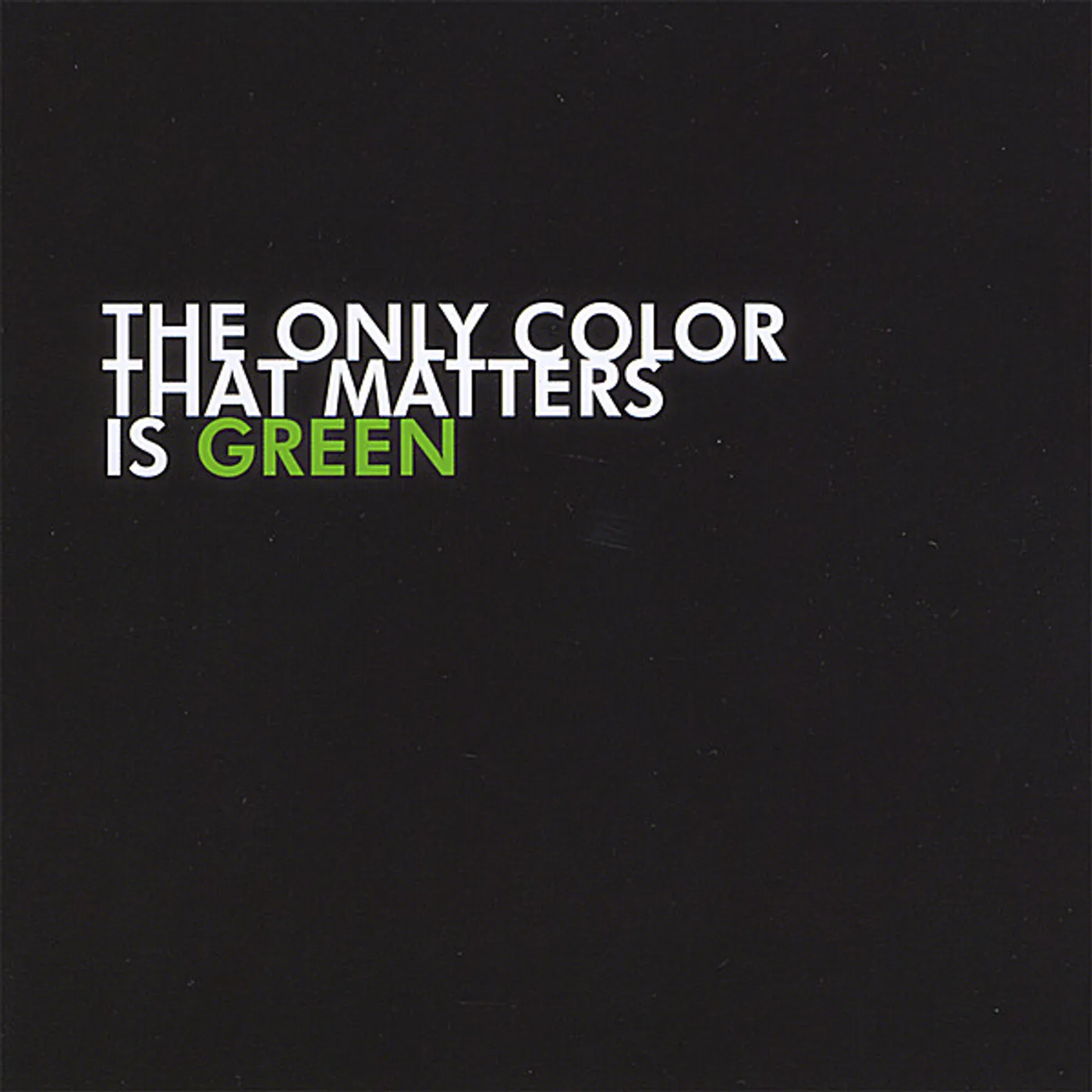 PaceWon & Mr. Green ONLY COLOR THAT MATTERS IS GREEN CD