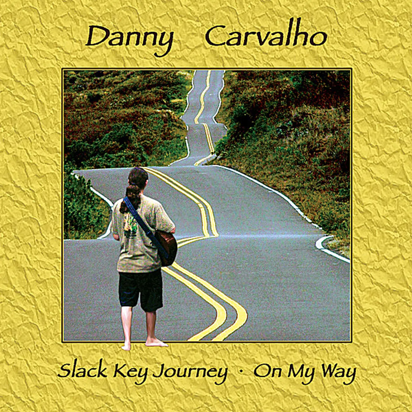 Danny Carvalho SLACK KEY JOURNEY - ON MY WAY CD