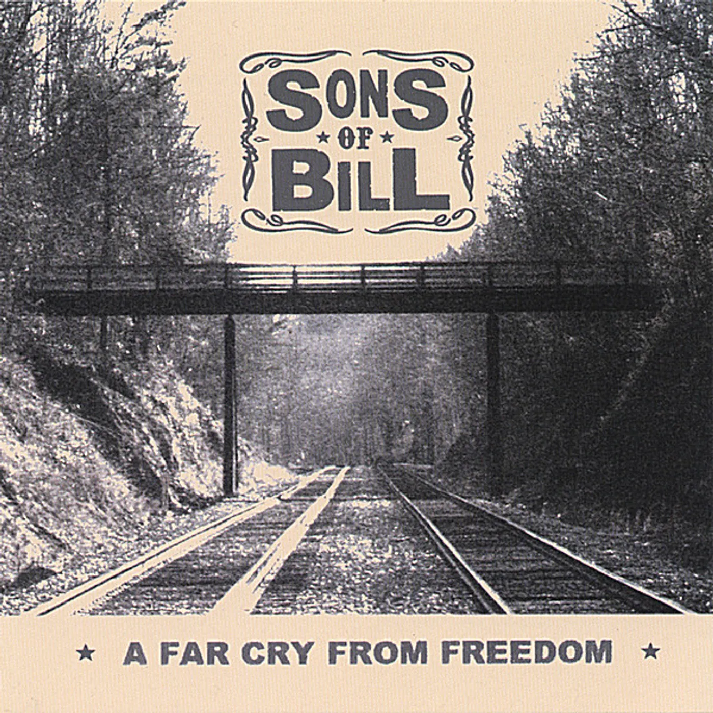Sons Of Bill FAR CRY FROM FREEDOM CD