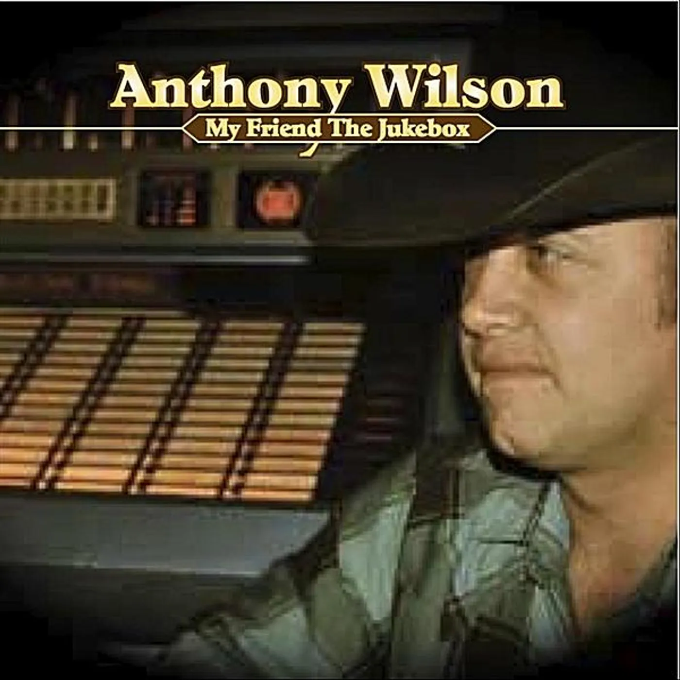 Anthony Wilson MY FRIEND THE JUKEBOX CD