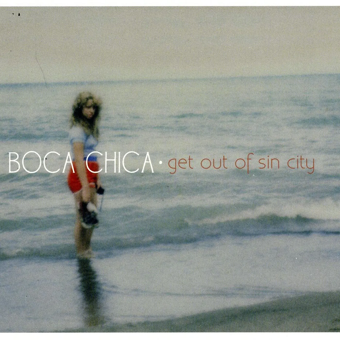 Boca Chica GET OUT OF SIN CITY CD
