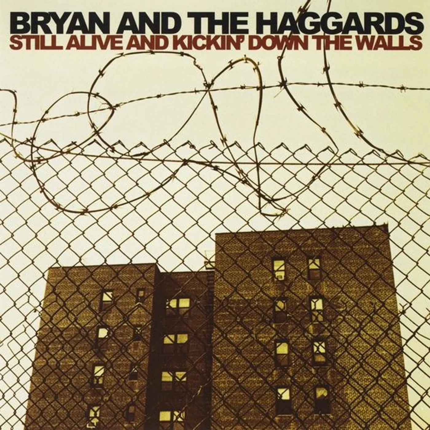 Bryan and the Haggards STILL ALIVE AND KICKIN' DOWN THE WALLS CD