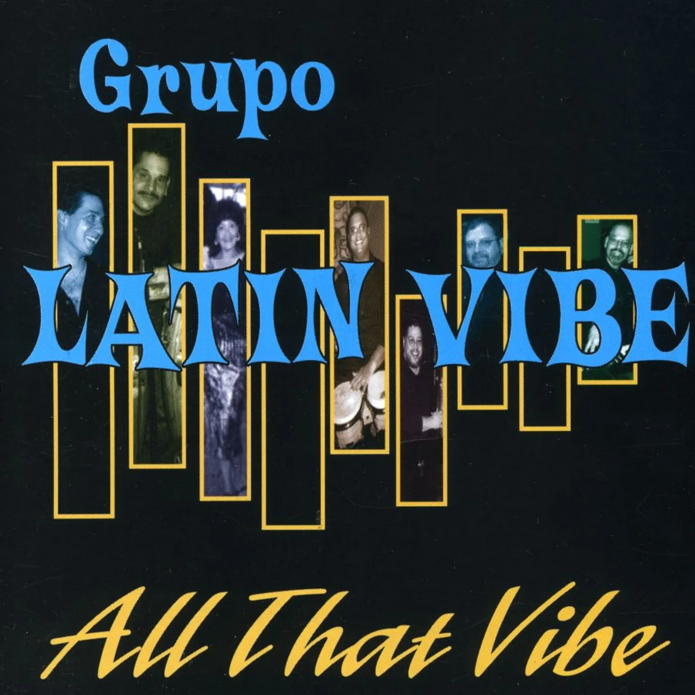 Grupo Latin Vibe ALL THAT VIBE CD