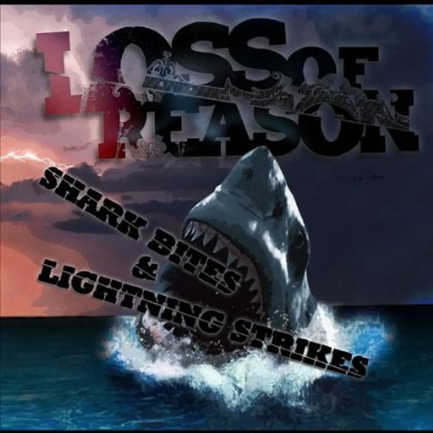 Loss of Reason SHARK BITES & LIGHTNING STRIKES CD