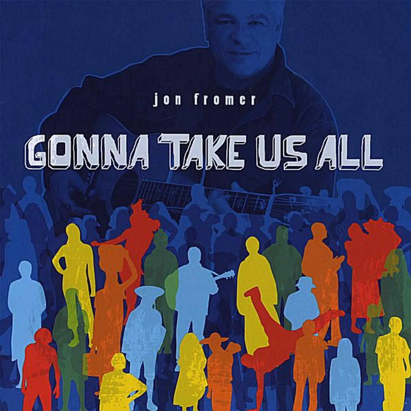 Jon Fromer GONNA TAKE US ALL CD