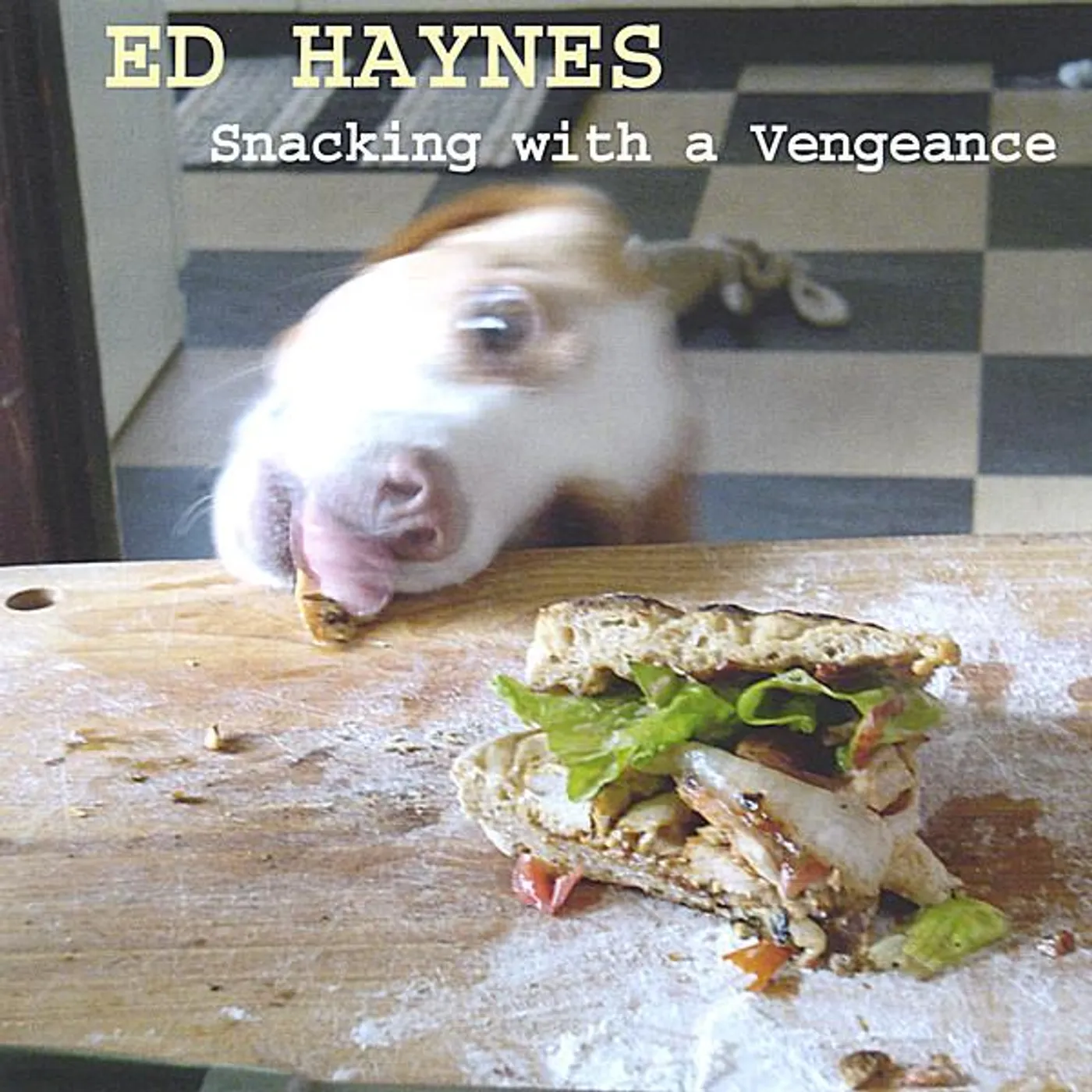 Ed Haynes SNACKING WITH A VENGEANCE CD