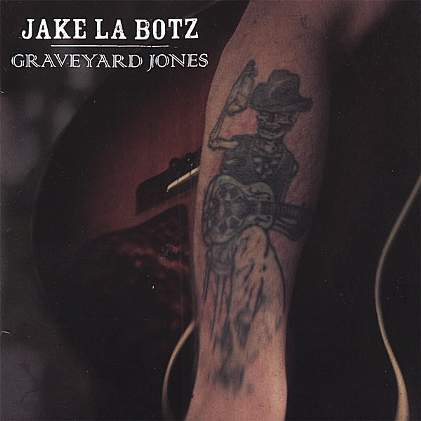 Jake La Botz GRAVEYARD JONES CD