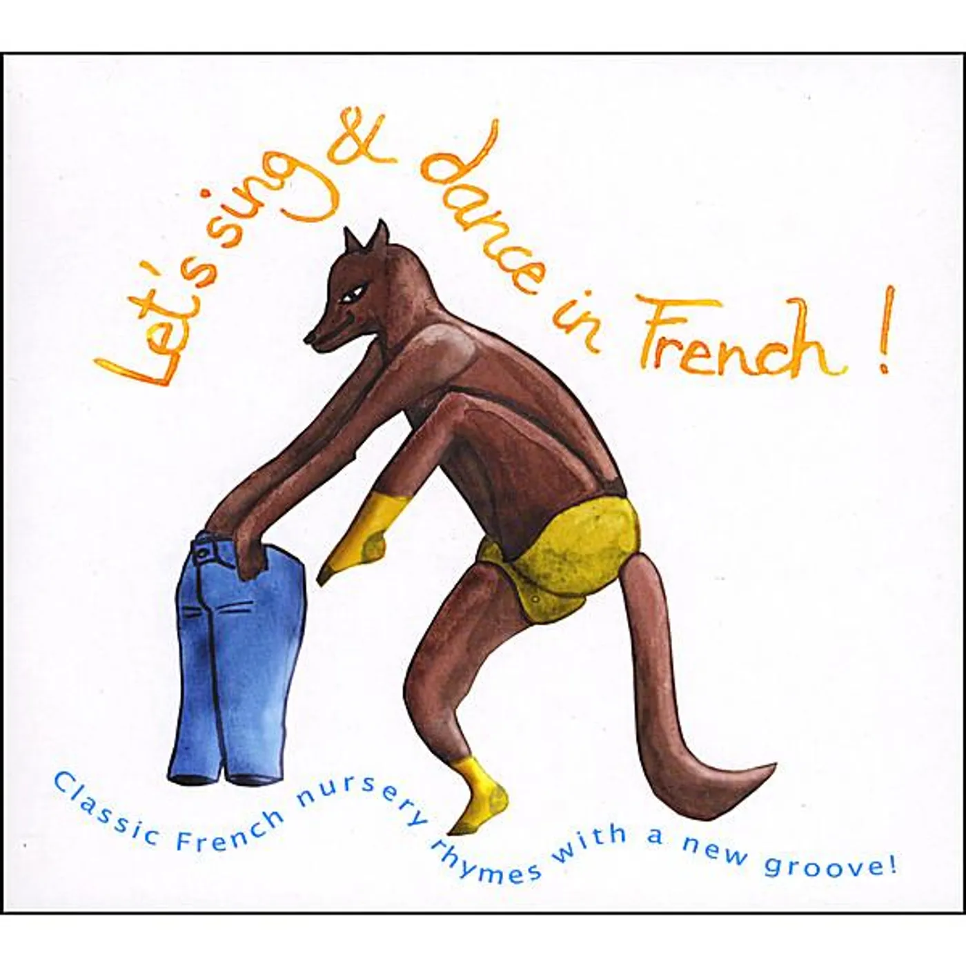 French Songs For Kids LET'S SING AND DANCE IN FRENCH! CD