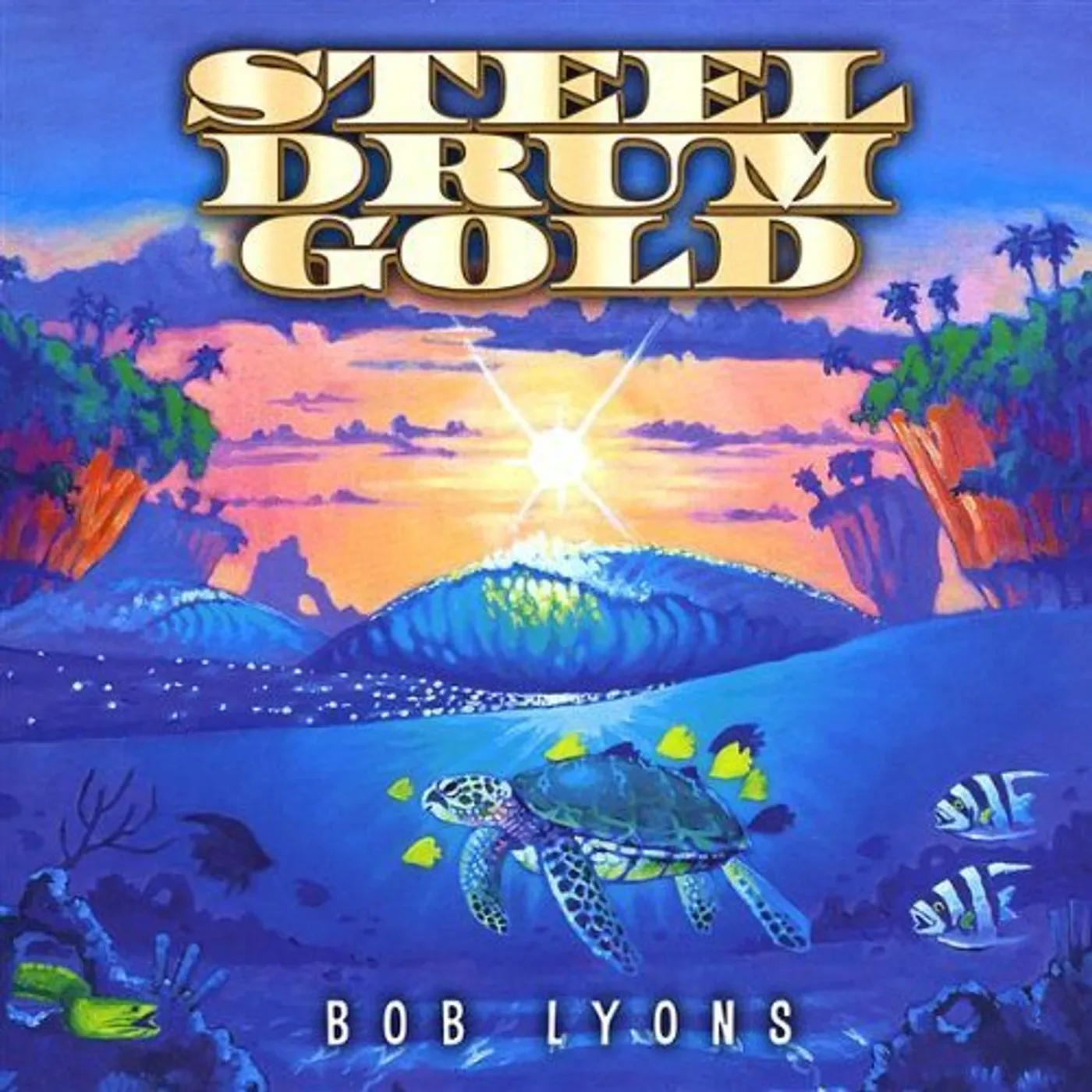 Bob Lyons STEEL DRUM GOLD CD