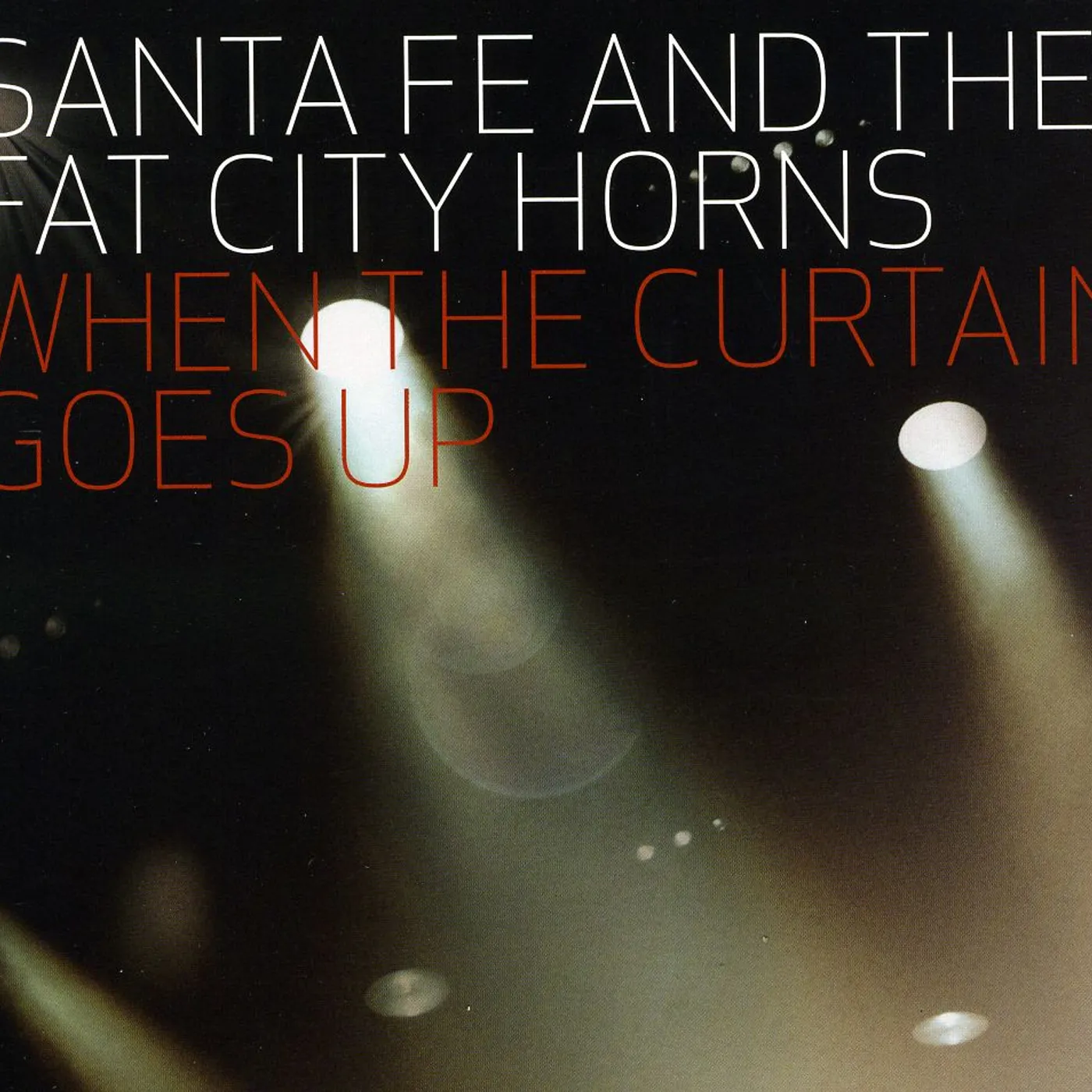 Santa Fe & The Fat City Horns WHEN THE CURTAIN GOES UP CD