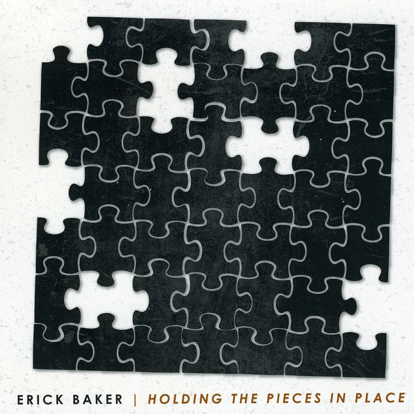 Erick Baker HOLDING THE PIECES IN PLACE CD