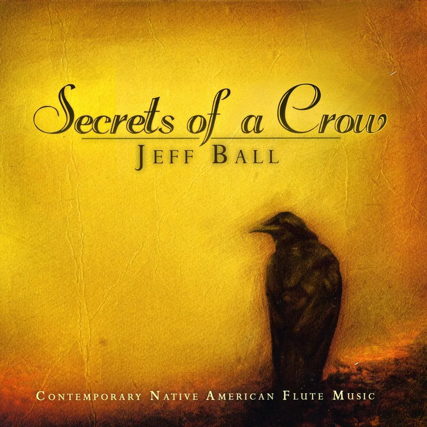 Jeff Ball SECRETS OF A CROW CD