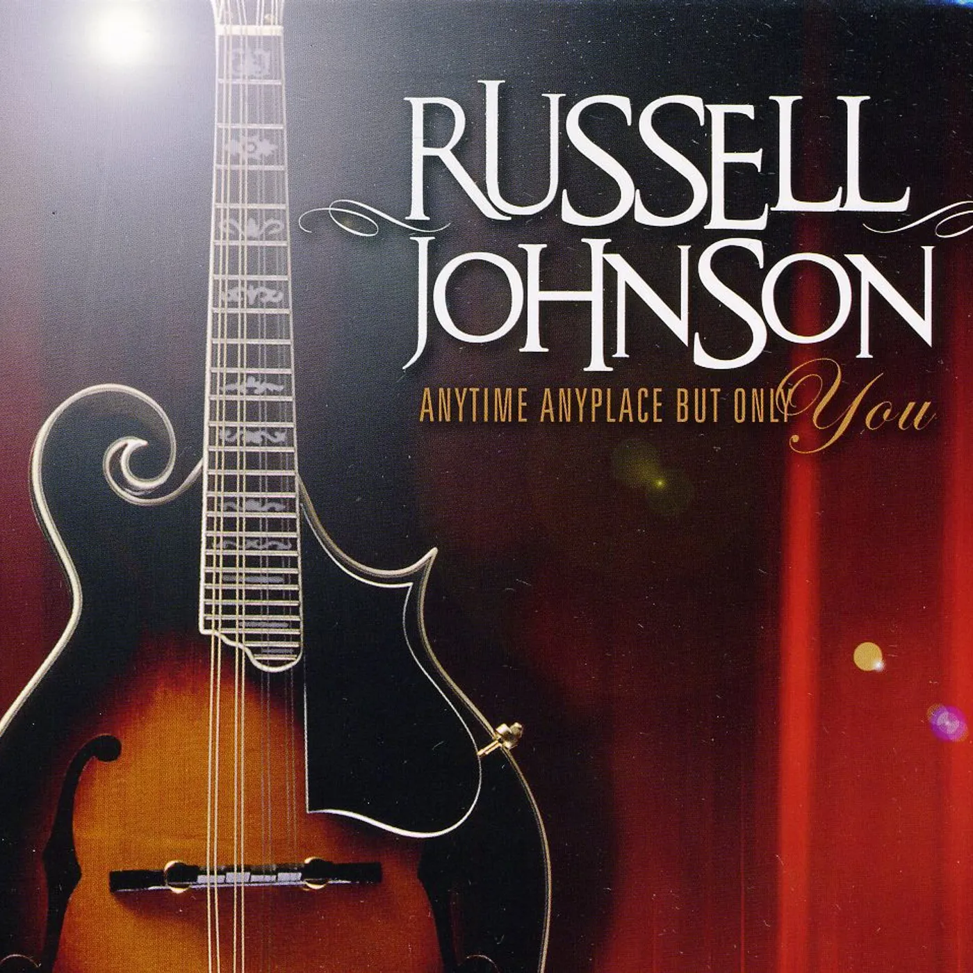 Russell Johnson ANYTIME ANYPLACE BUT ONLY YOU CD