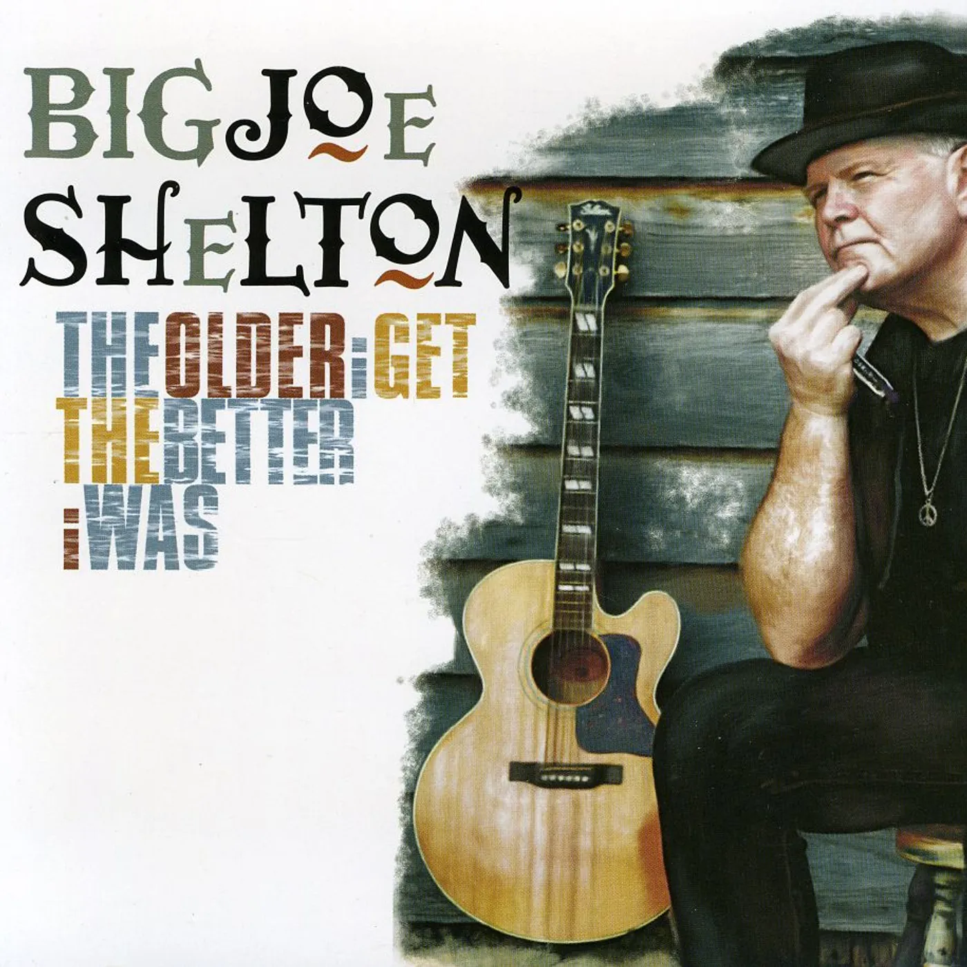 Big Joe Shelton OLDER I GET THE BETTER I WAS CD