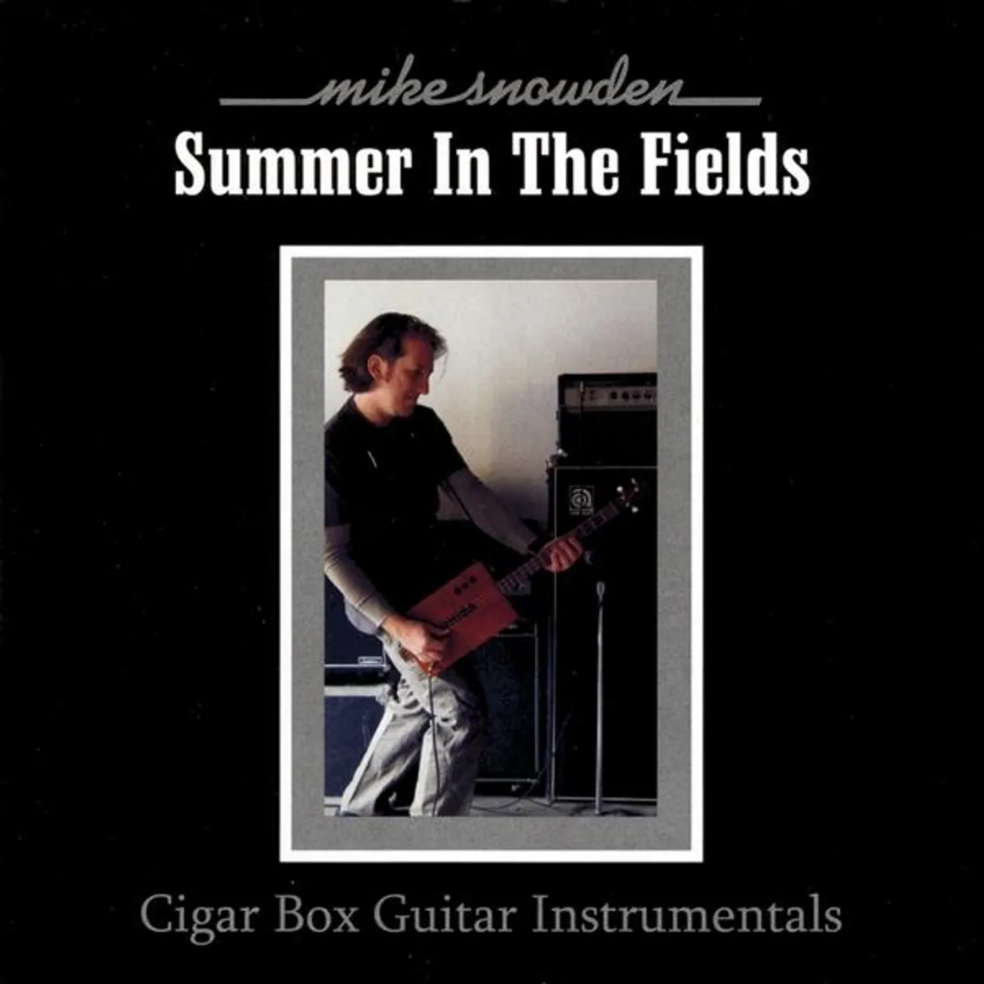 Mike Snowden SUMMER IN THE FIELDS: CIGAR BOX GUITAR CD