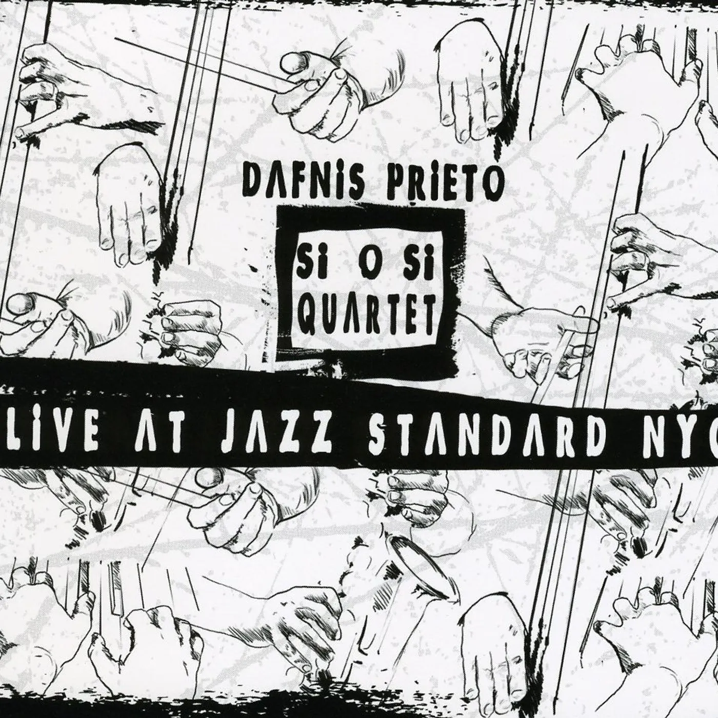 Dafnis Prieto SI O SI QUARTET LIVE AT JAZZ STANDARD NYC CD