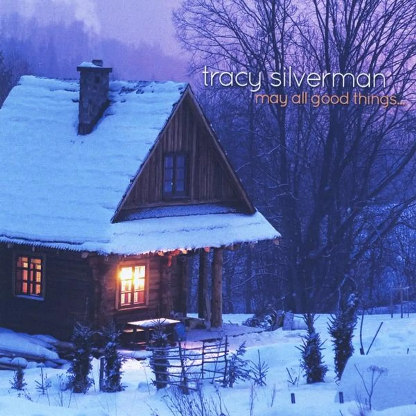 Tracy Silverman MAY ALL GOOD THINGS CD