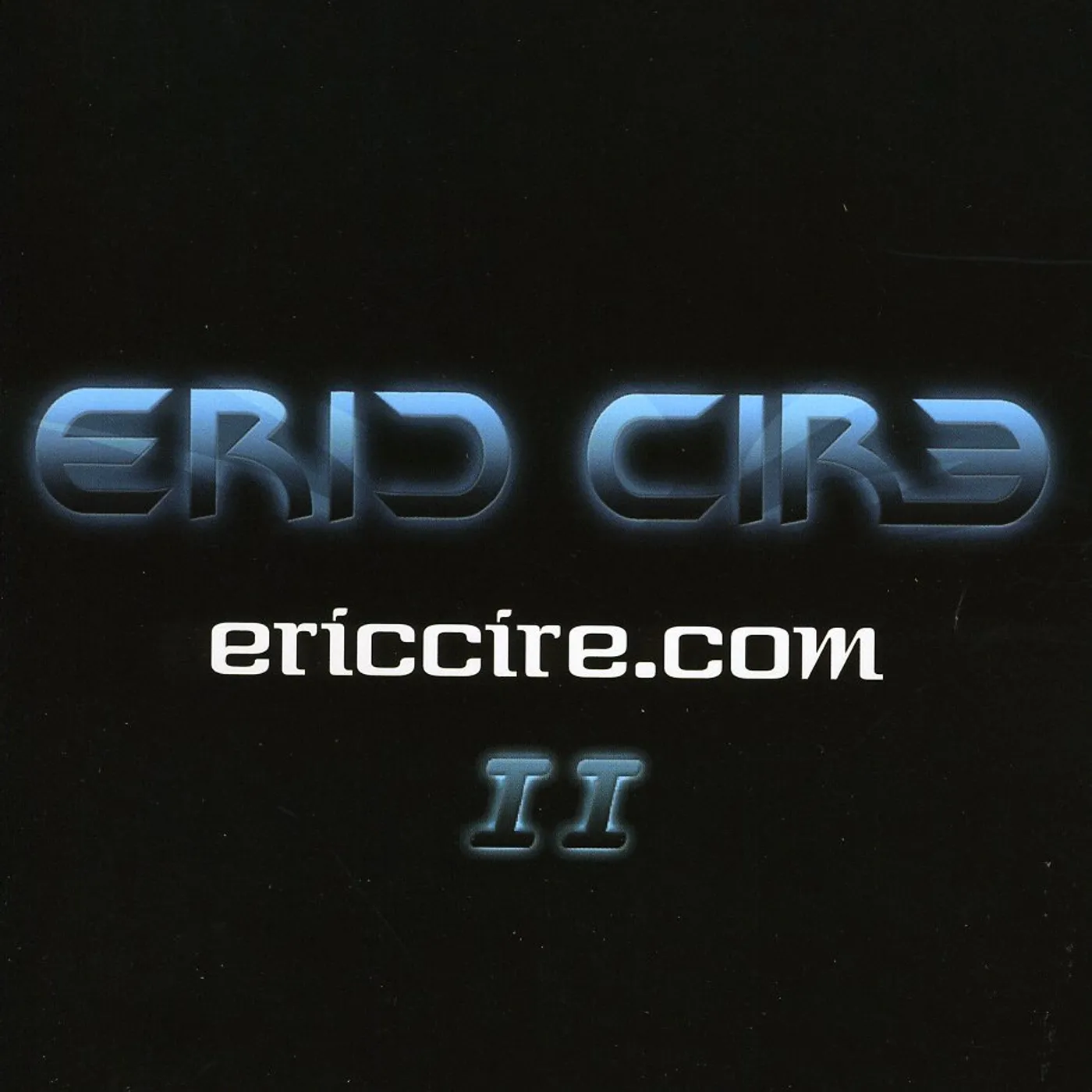 Eric Cire ERICCIRE.COM 2 CD