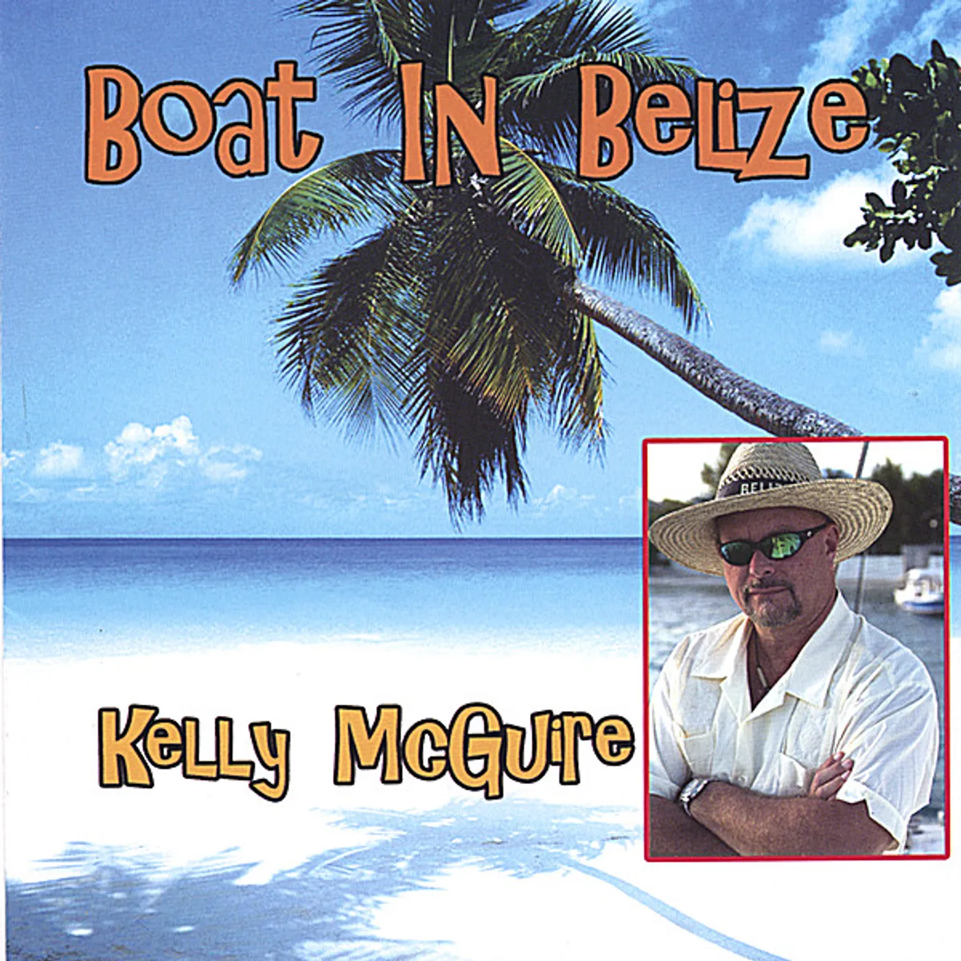 Kelly Mcguire BOAT IN BELIZE CD