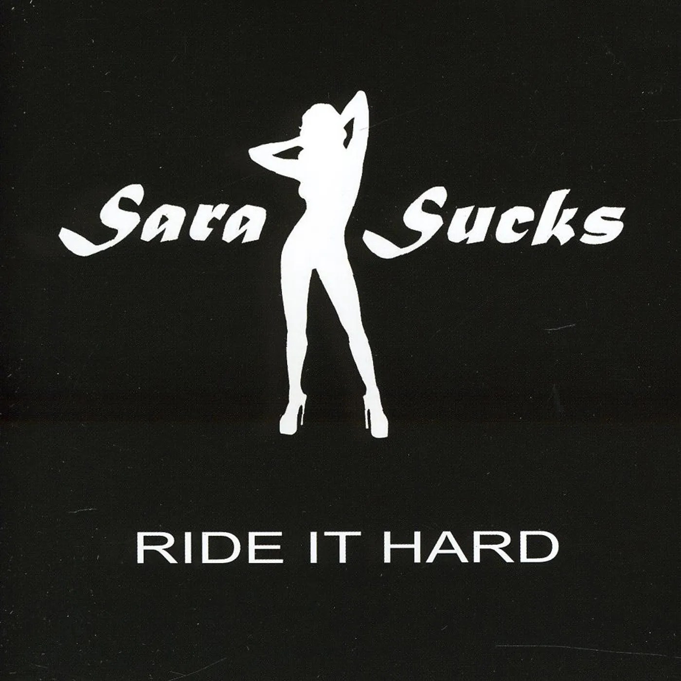 Sara Sucks RIDE IT HARD CD