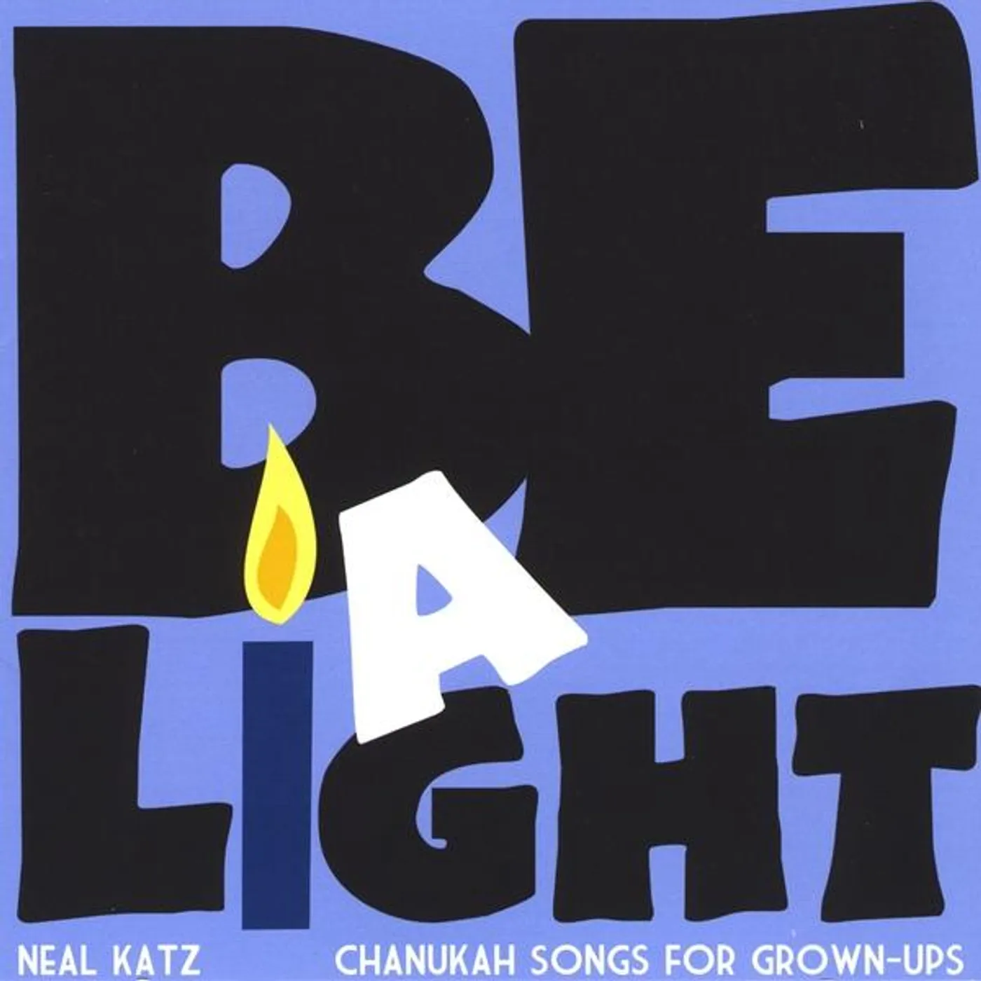 Neal Katz BE A LIGHT: CHANUKAH SONGS FOR GROWN-UPS CD