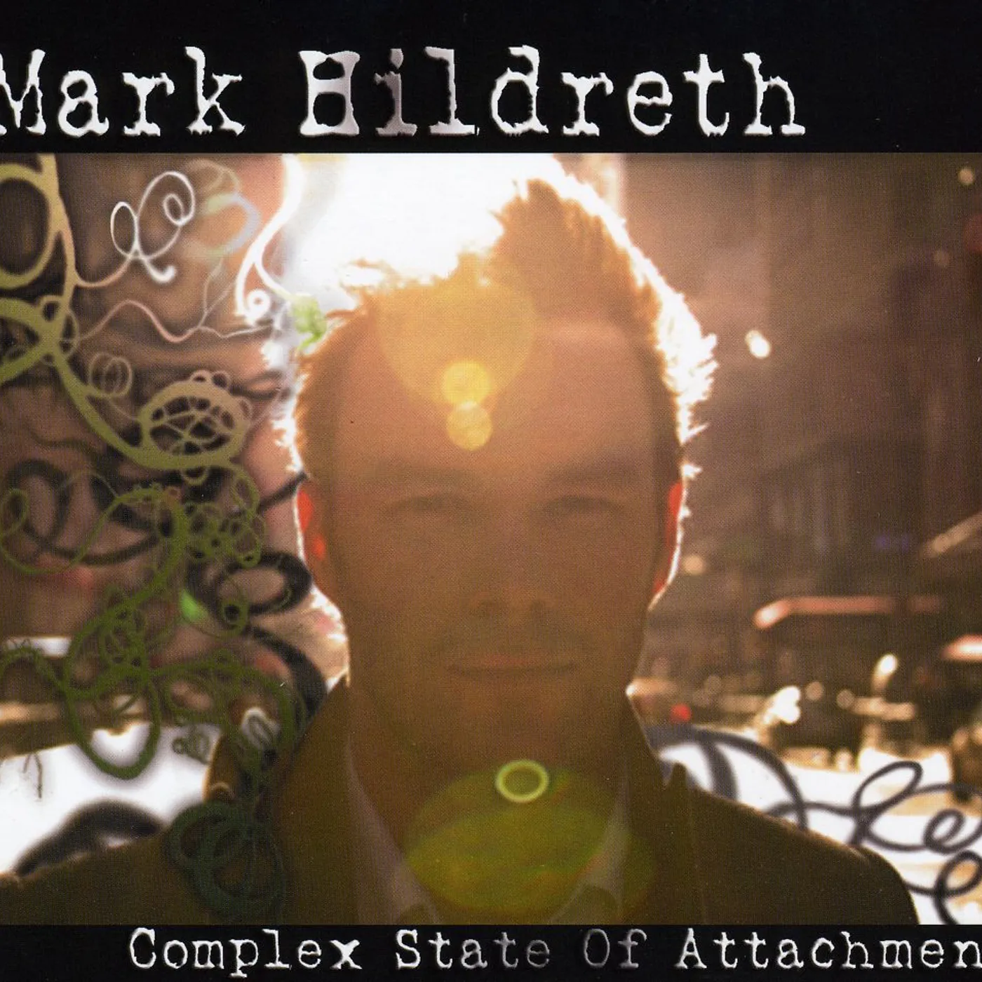 Mark Hildreth COMPLEX STATE OF ATTACHMENT CD