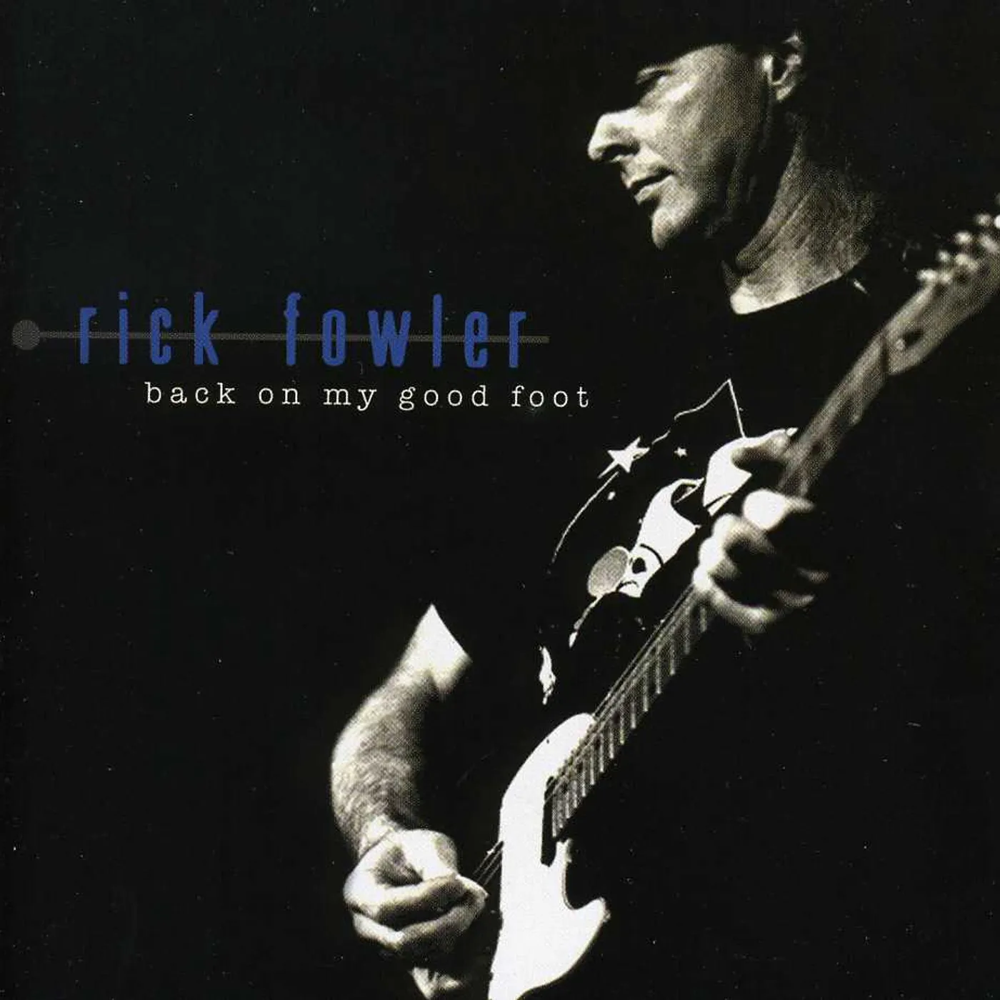 Rick Fowler BACK ON MY GOOD FOOT CD