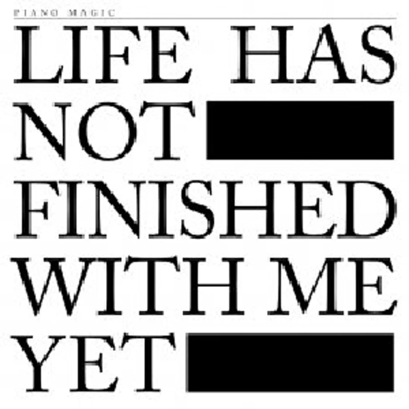 Piano Magic LIFE HAS NOT FINISHED WITH ME YET CD