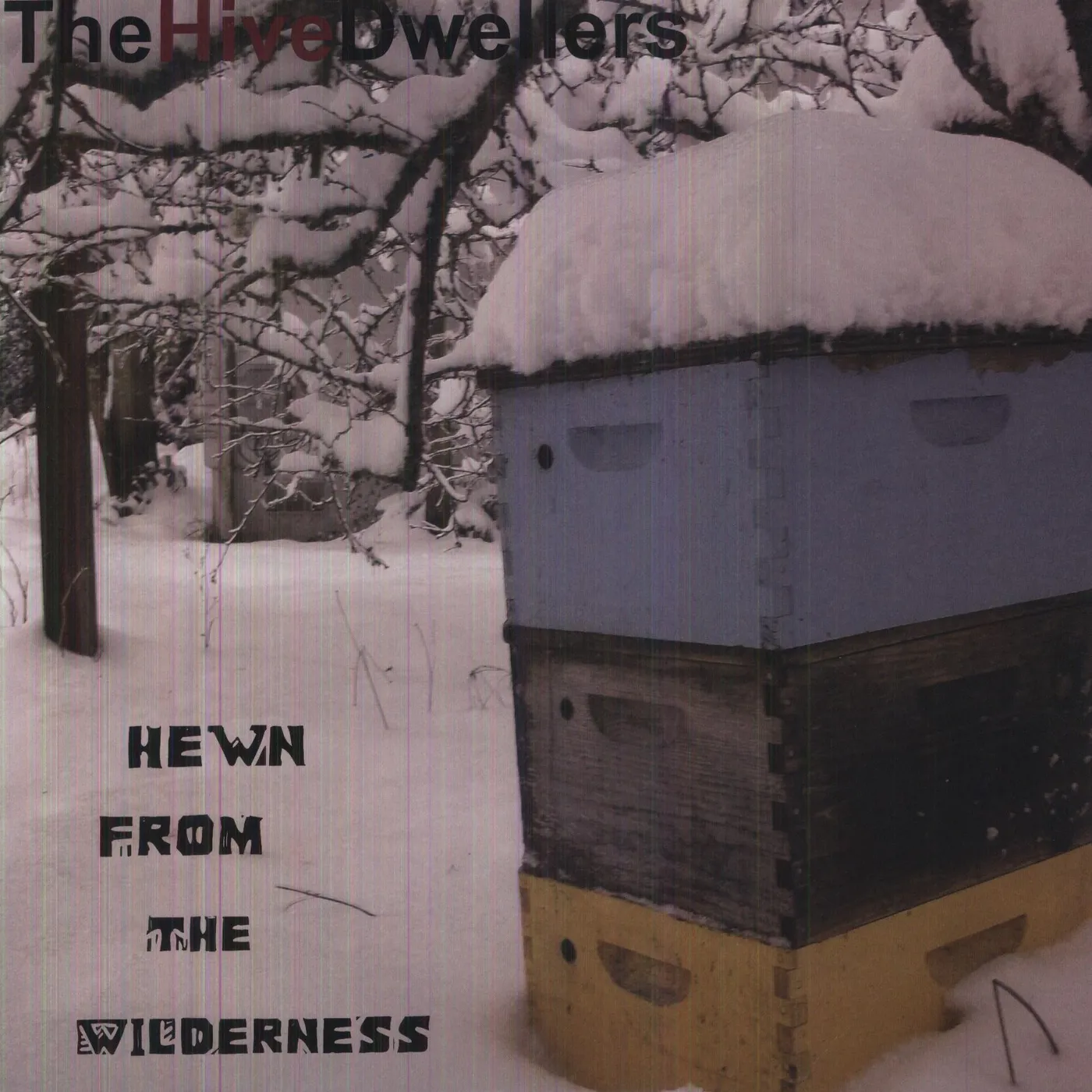 The Hive Dwellers Hewn From The Wilderness Vinyl Record