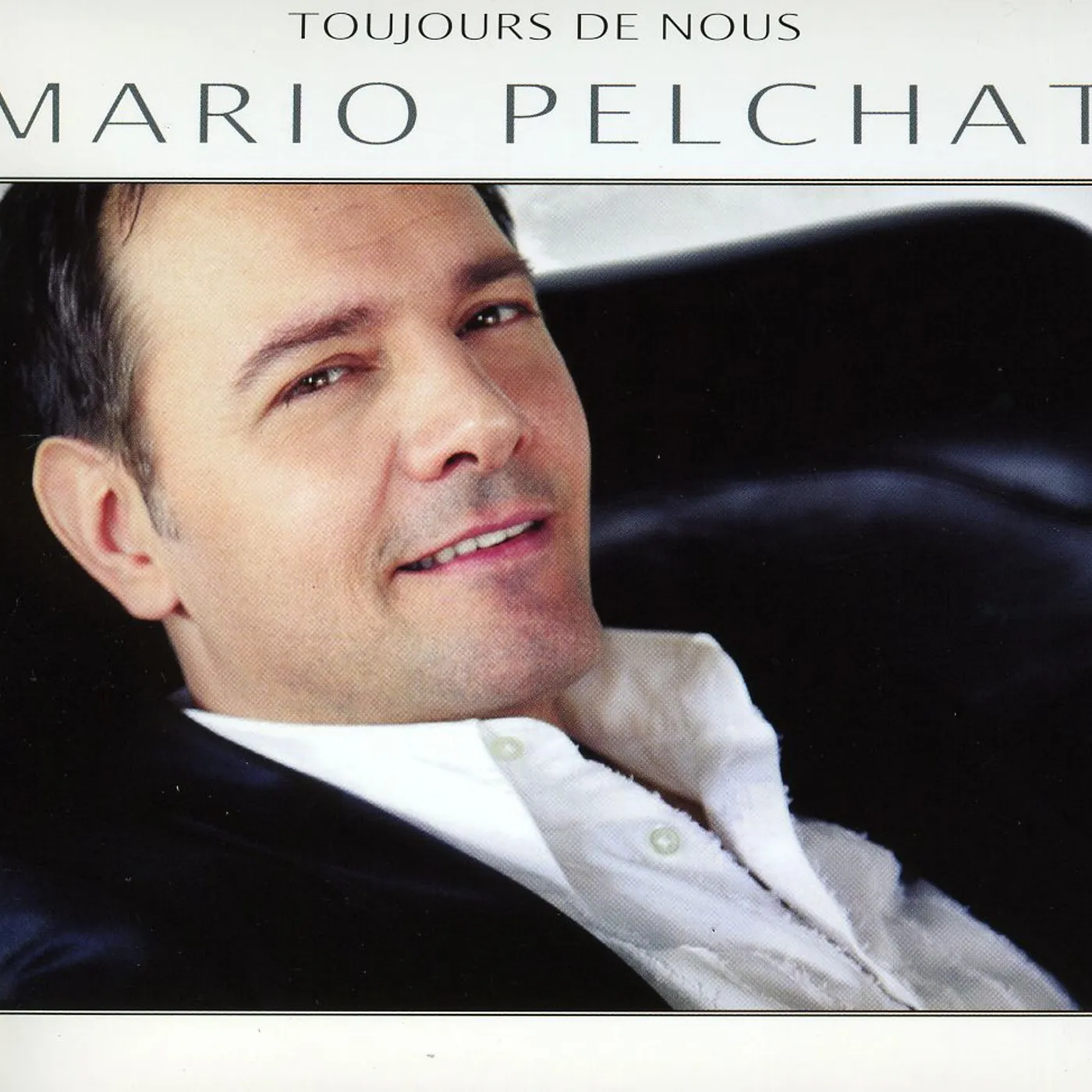 Mario Pelchat TOUJOURS DE NOUS CD