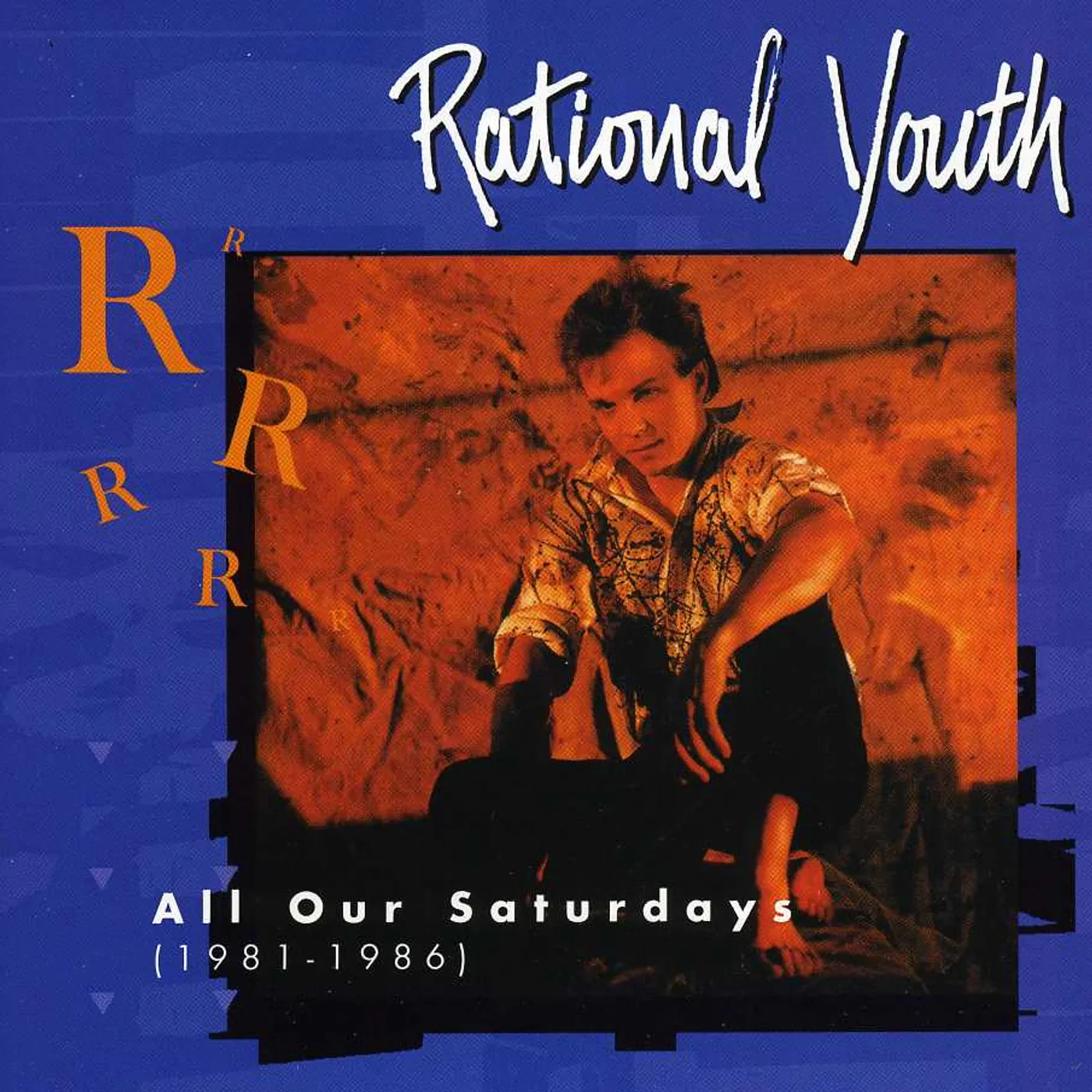 Rational Youth 1981 - 1986: ALL OF OUR SATURDAY CD