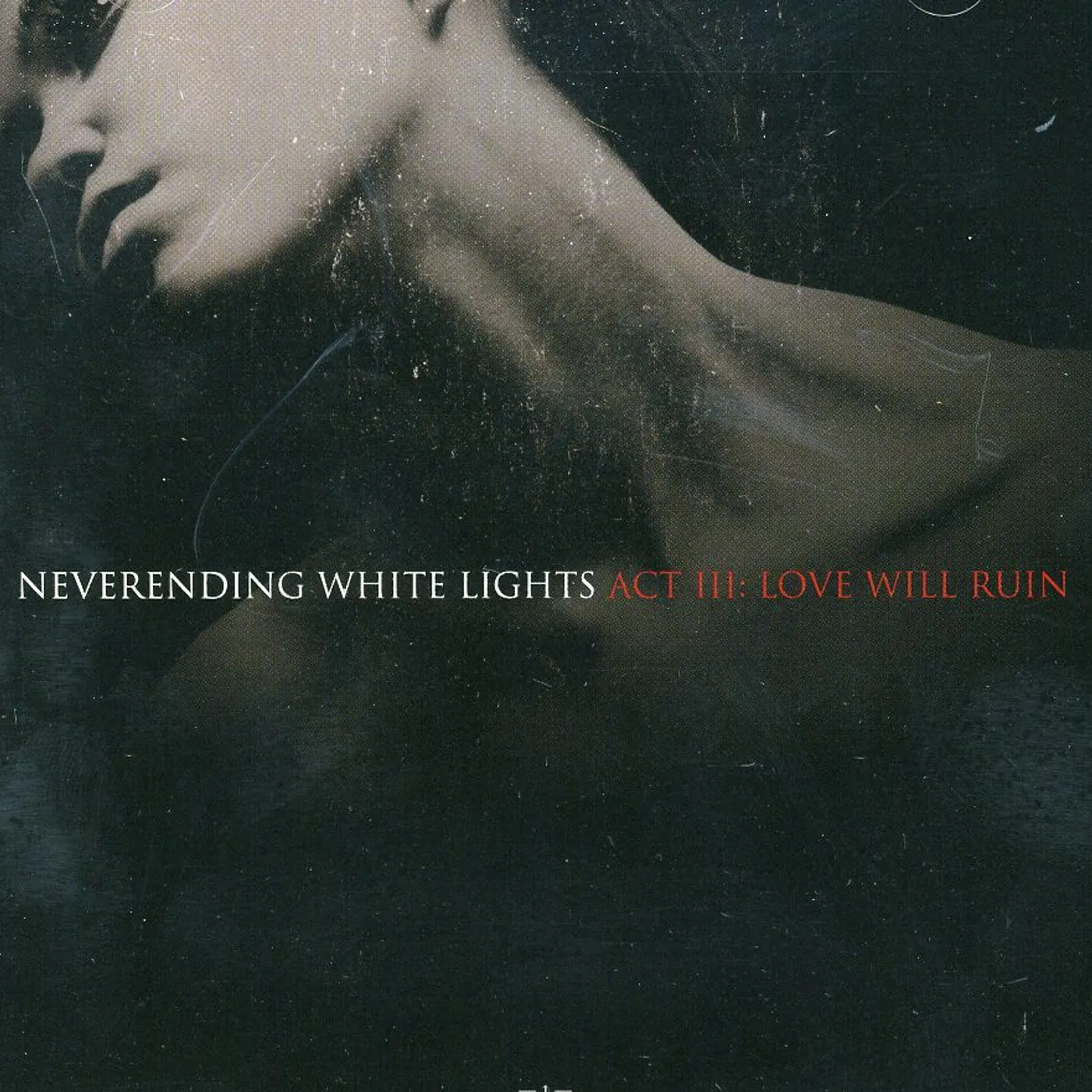 Neverending White Lights ACT 3: LOVE WILL RUIN CD