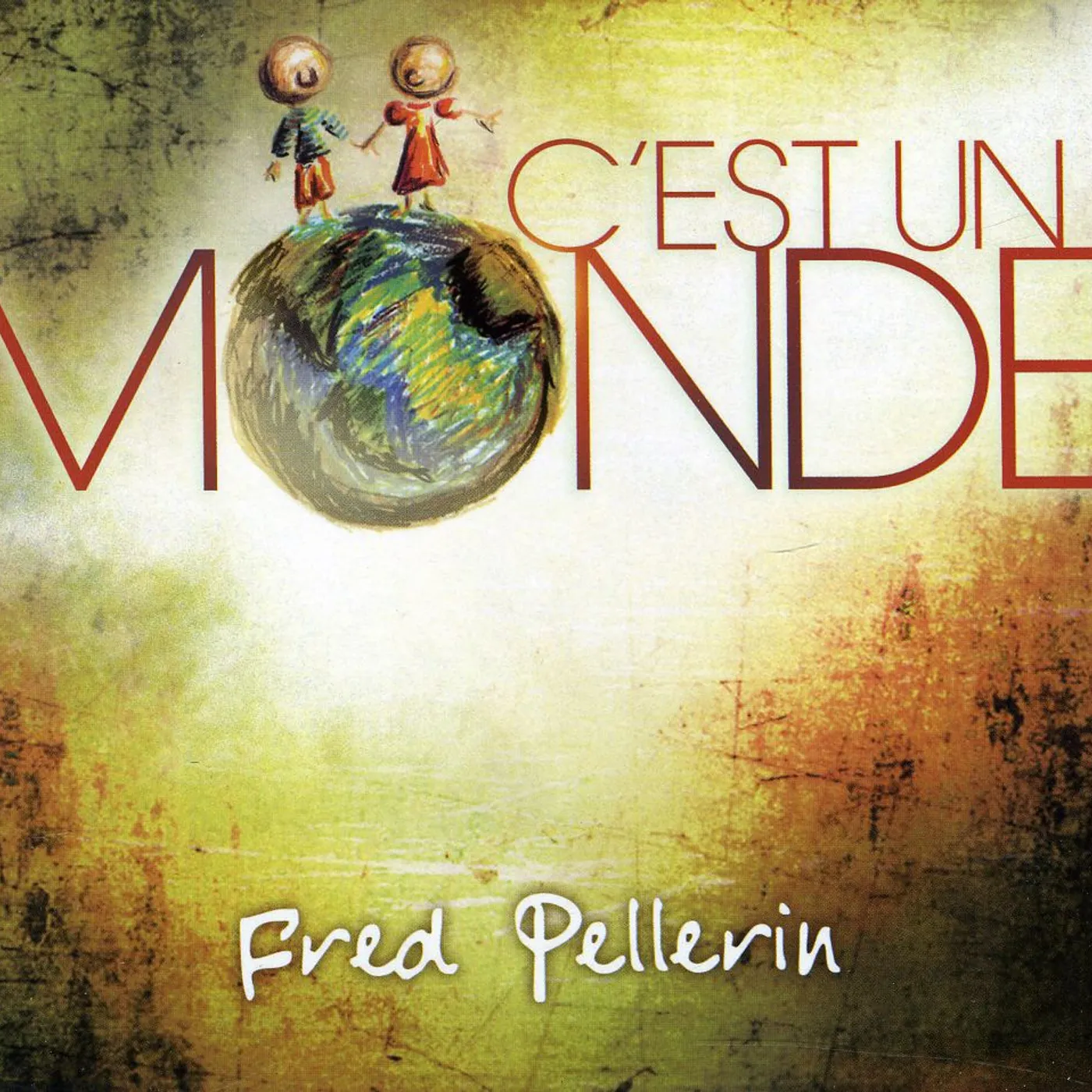 Fred Pellerin C'EST UN MONDE CD