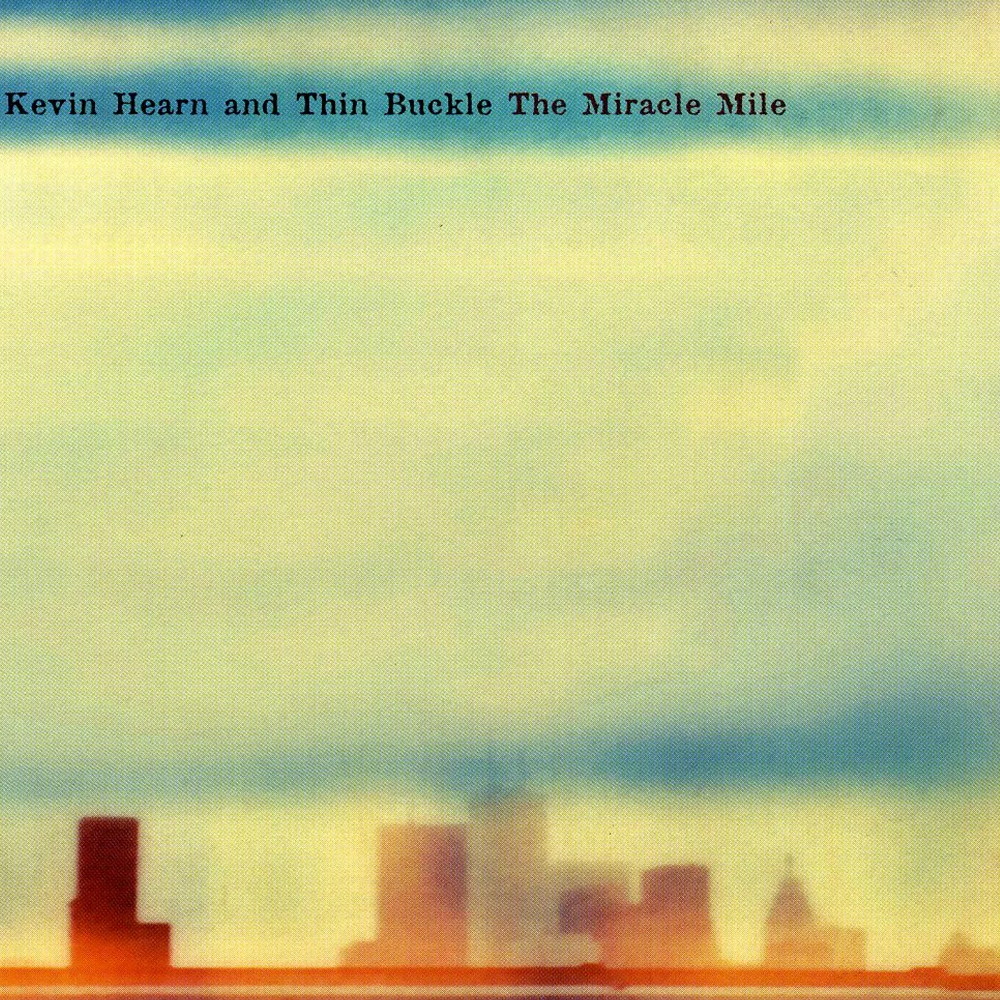 Kevin Hearn MIRACLE MILE CD