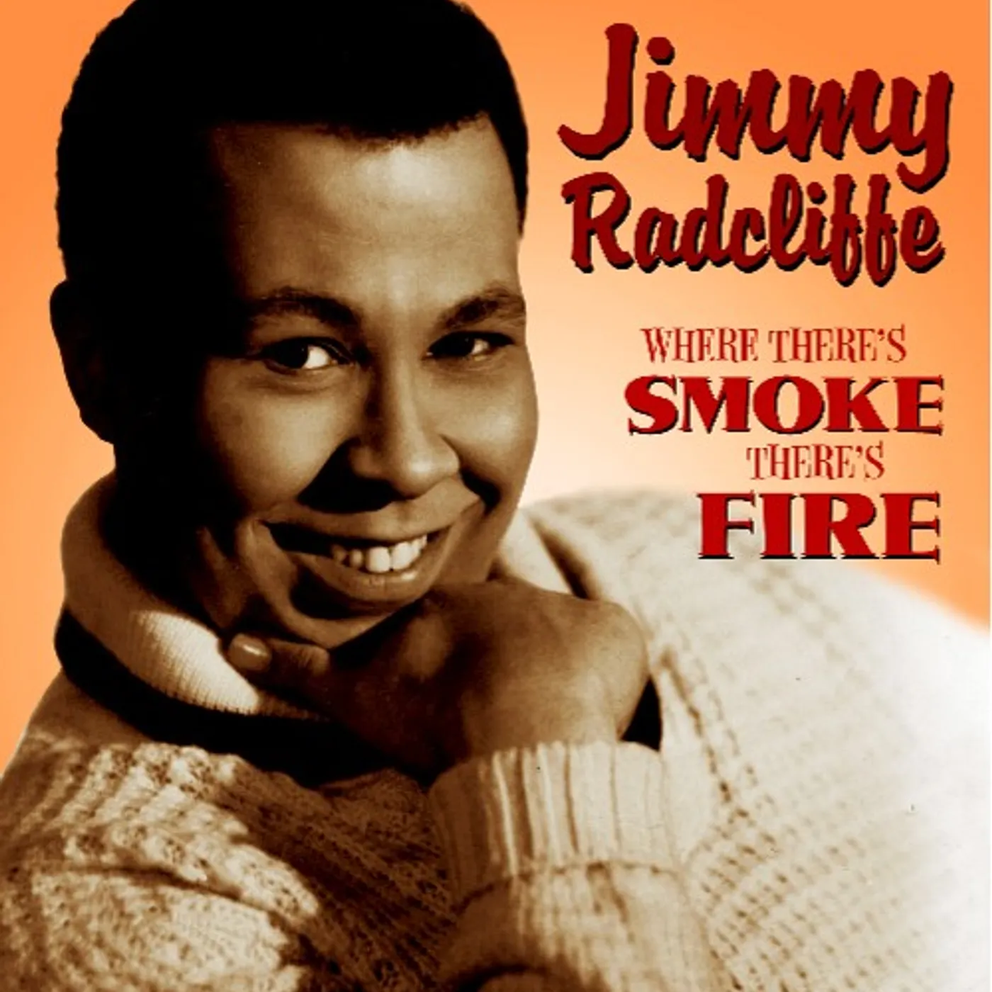 Jimmy Radcliffe WHERE THERE'S SMOKE THERE'S FIRE CD