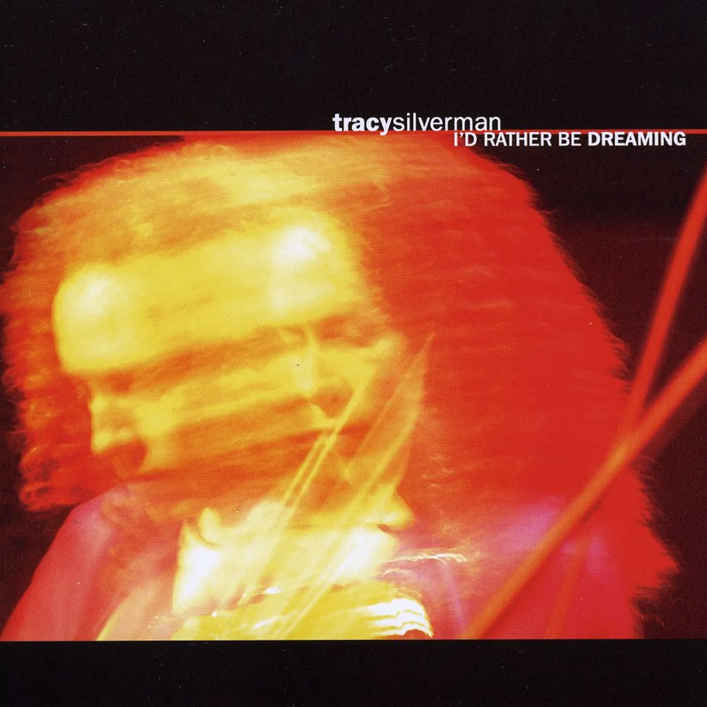Tracy Silverman I'D RATHER BE DREAMING CD