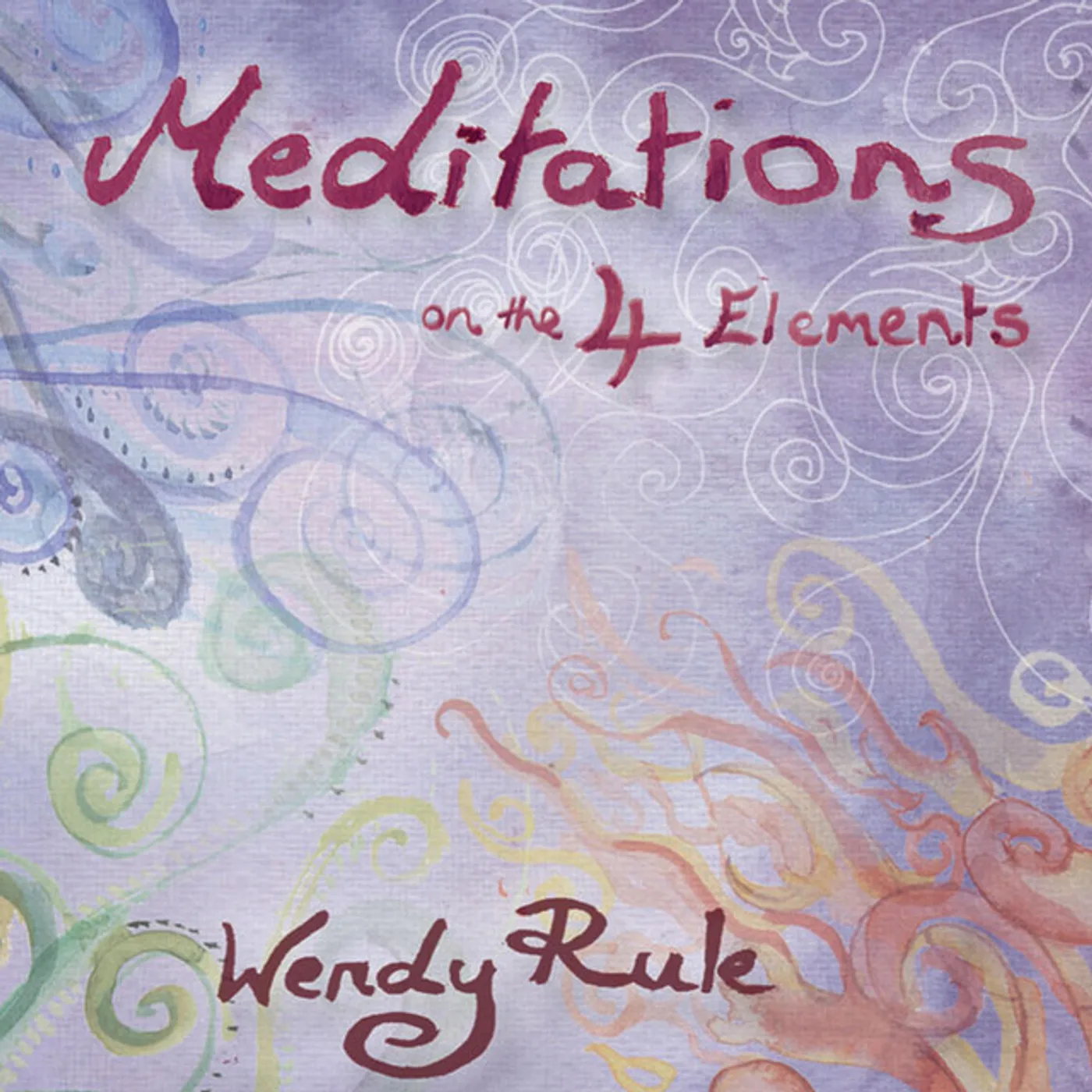 Wendy Rule MEDITATIONS ON 4 ELEMENTS CD