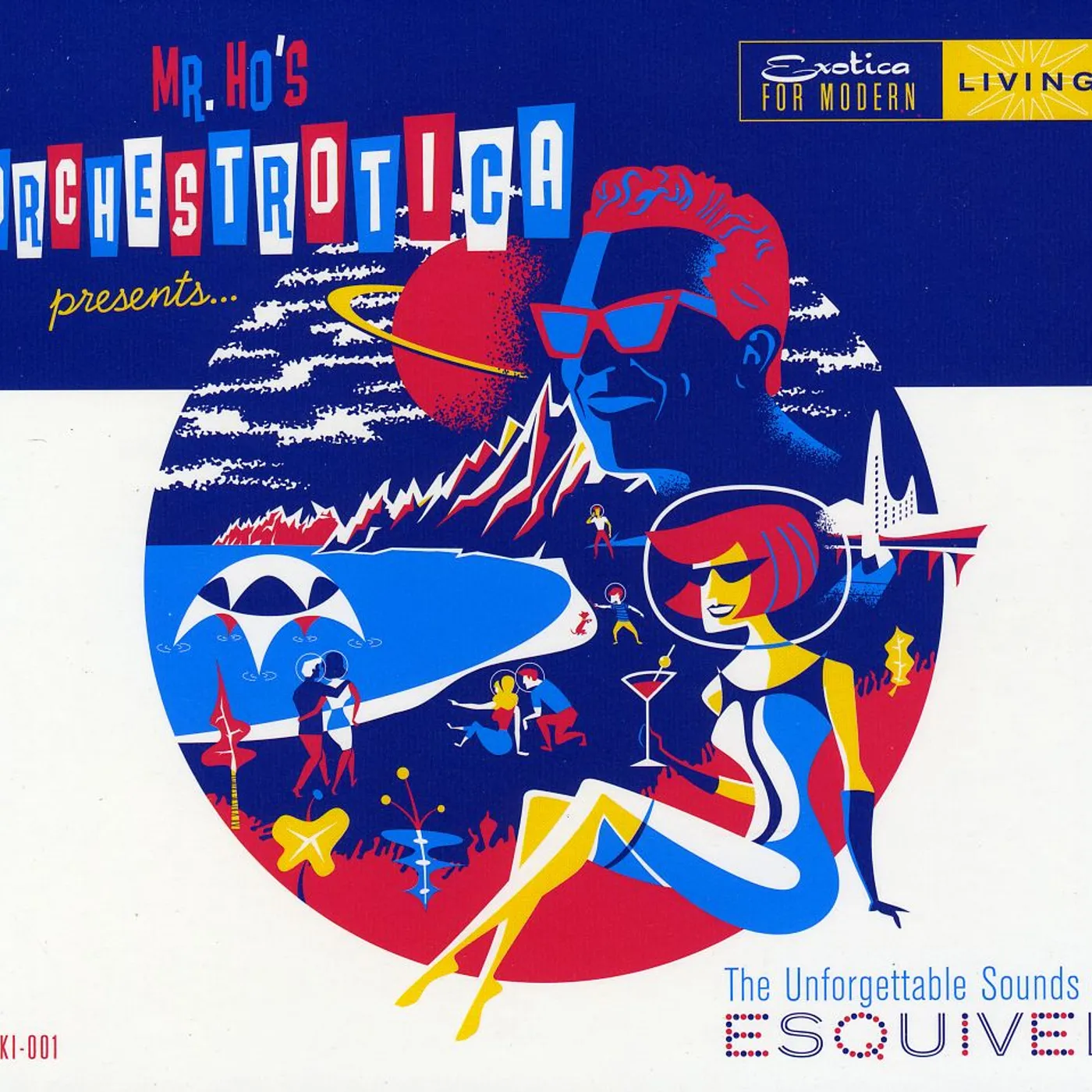 Mr. Ho's Orchestrotica UNFORGETTABLE SOUNDS OF ESQUIVEL CD