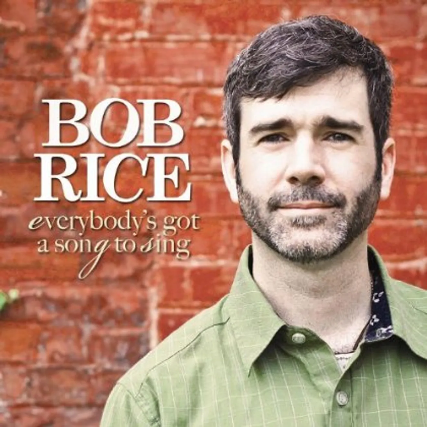 Bob Rice EVERYBODY'S GOT A SONG TO SING CD