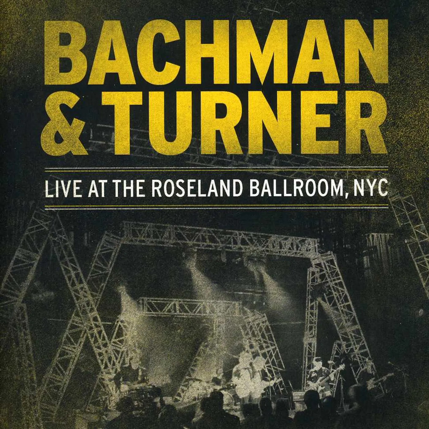 Bachman & Turner LIVE AT THE ROSELAND BALLROOM NYC Blu-ray