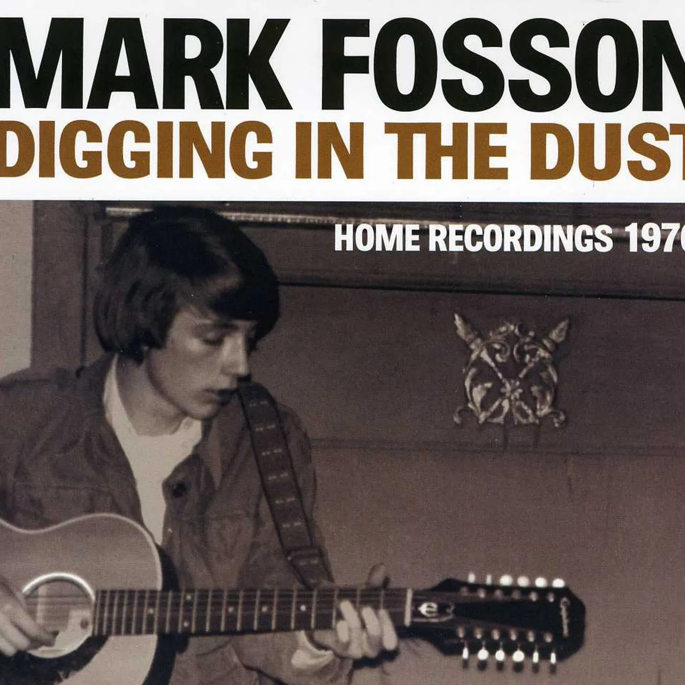 Mark Fosson DIGGING IN DUST: HOME RECORDINGS 1976 CD