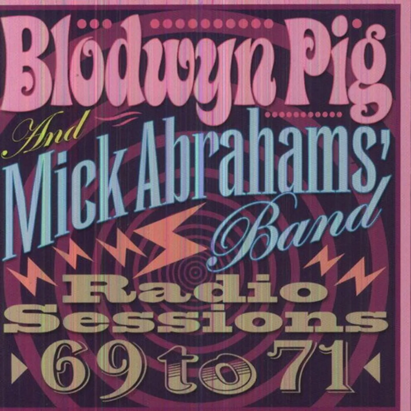 Blodwyn Pig / Mick Abraham's Band RADIO SESSIONS 69 TO 71 CD