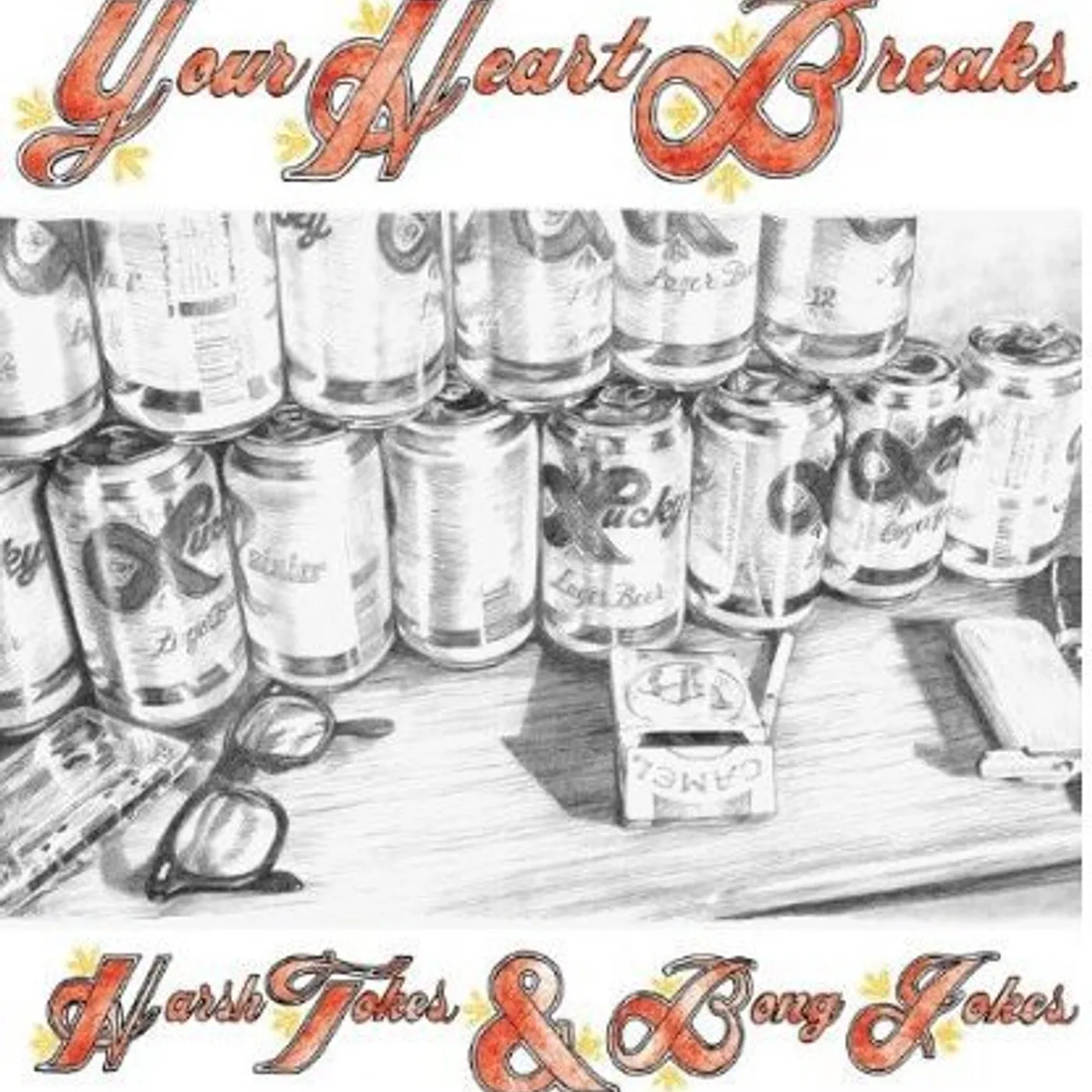 Your Heart Breaks Harsh Tokes and Bong Jokes Vinyl Record