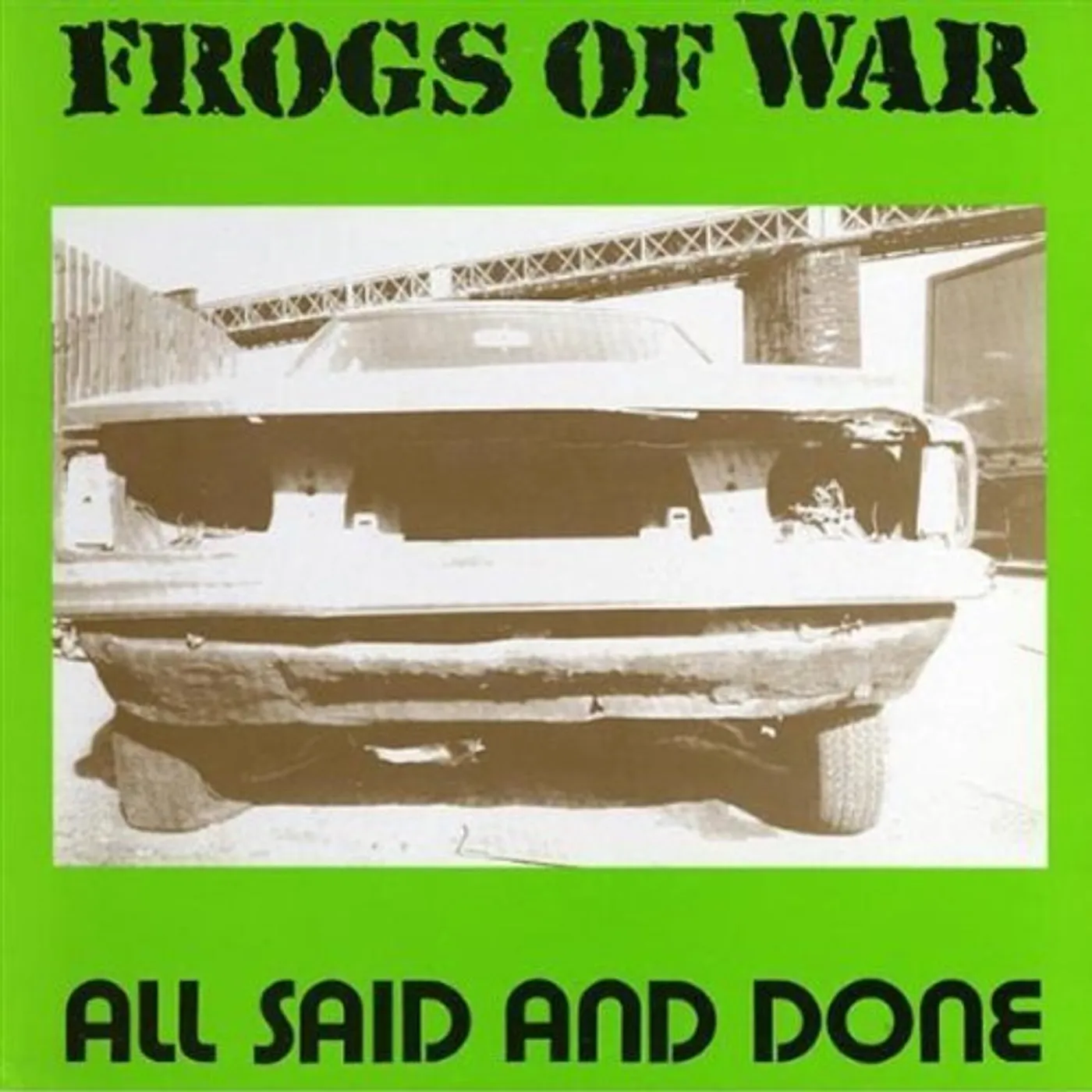 Frogs Of War ALL SAID & DONE CD