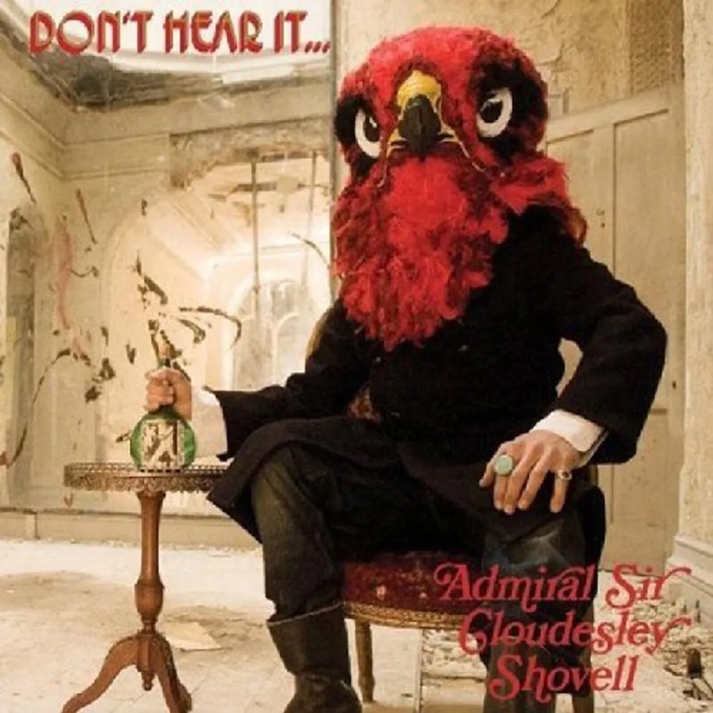 The Admiral Sir Cloudesley Shovell DON'T HEAR IT FEAR IT Vinyl Record