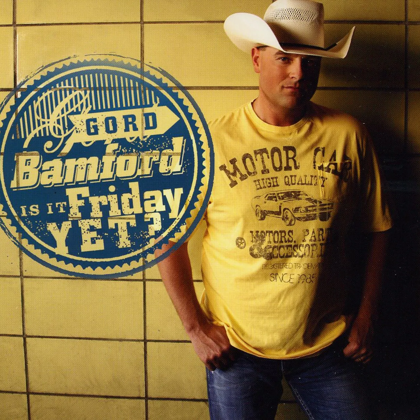 Gord Bamford IS IT FRIDAY YET CD